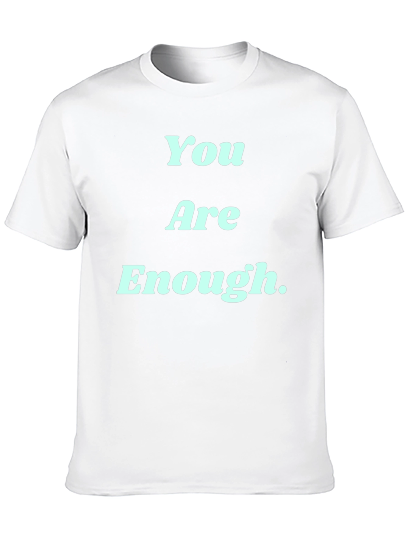 You Are Enough Graphic Tee - Motivational T-Shirt