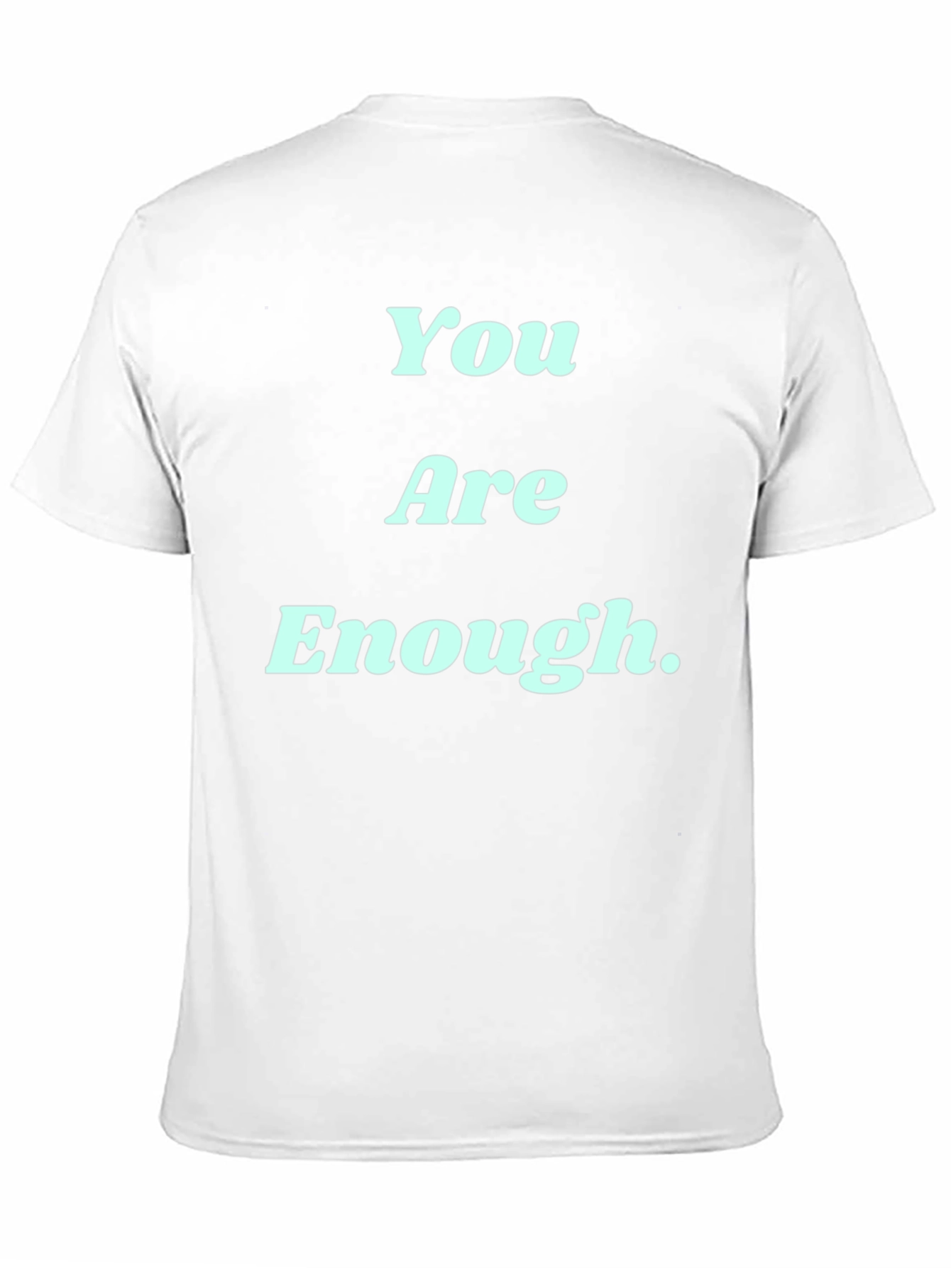 You Are Enough Graphic Tee - Motivational T-Shirt