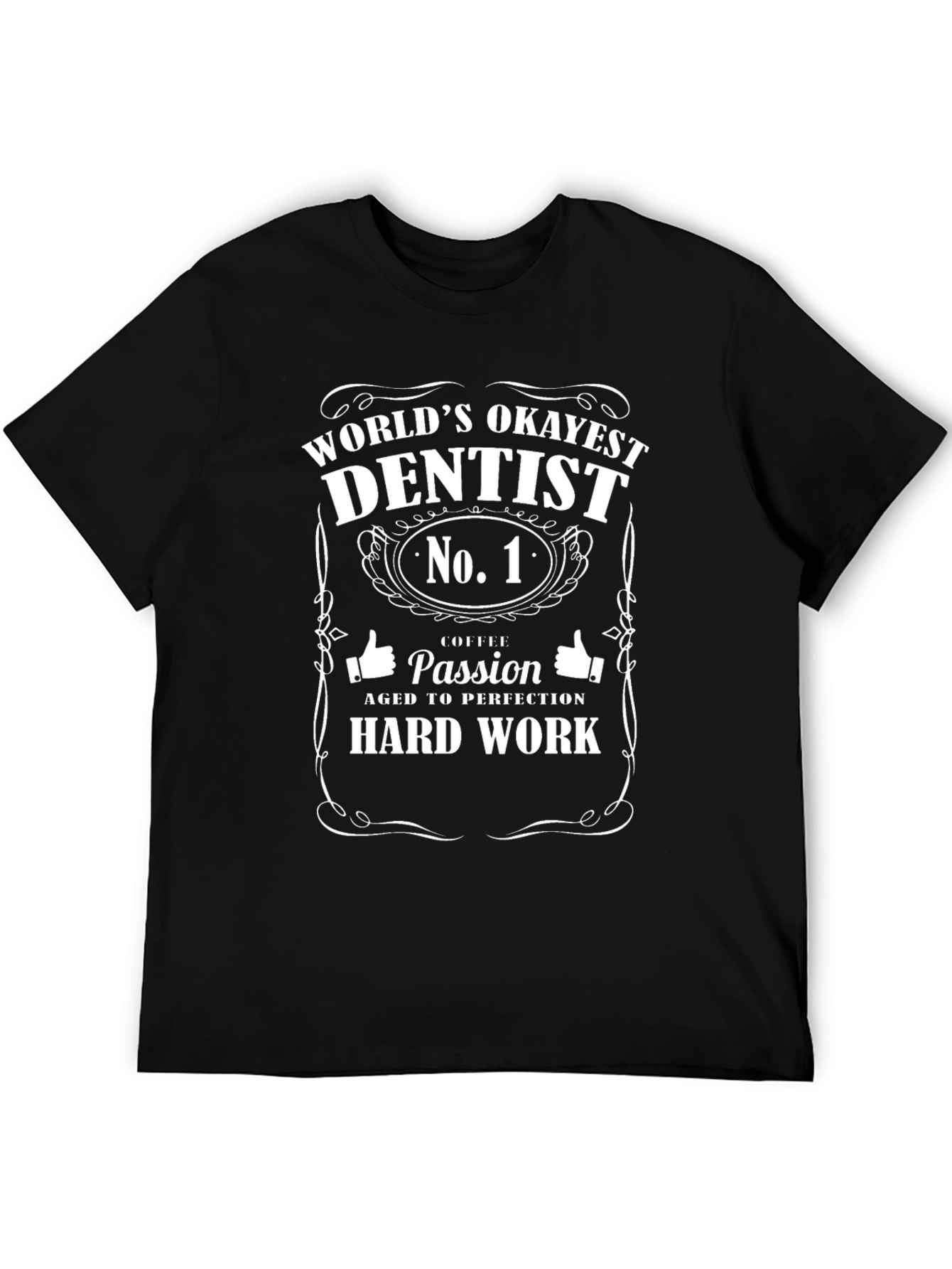 Worlds Okayest Dentist T-Shirt - Funny Gift