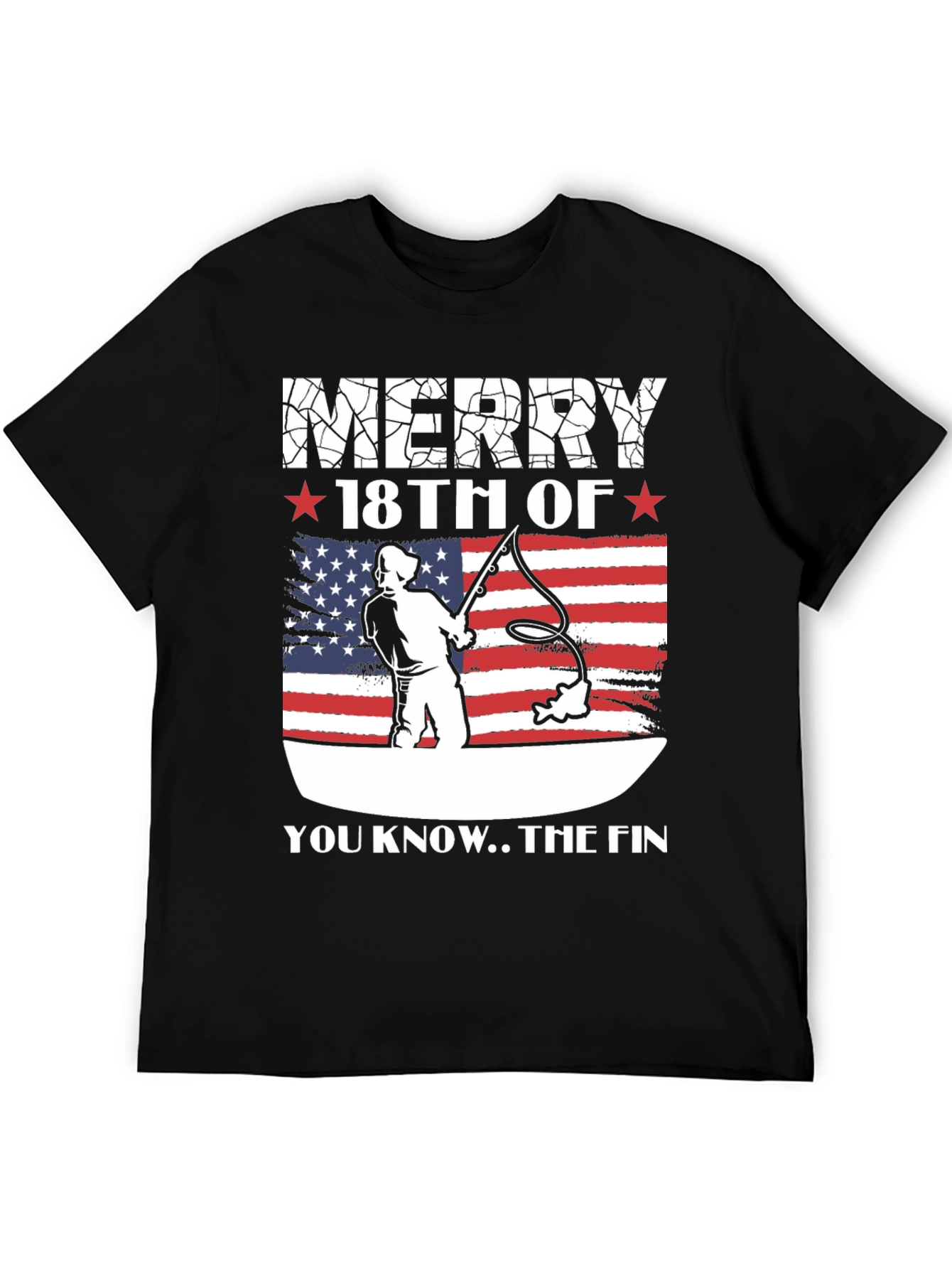 Merry 18th of July Patriotic Fishing T-Shirt