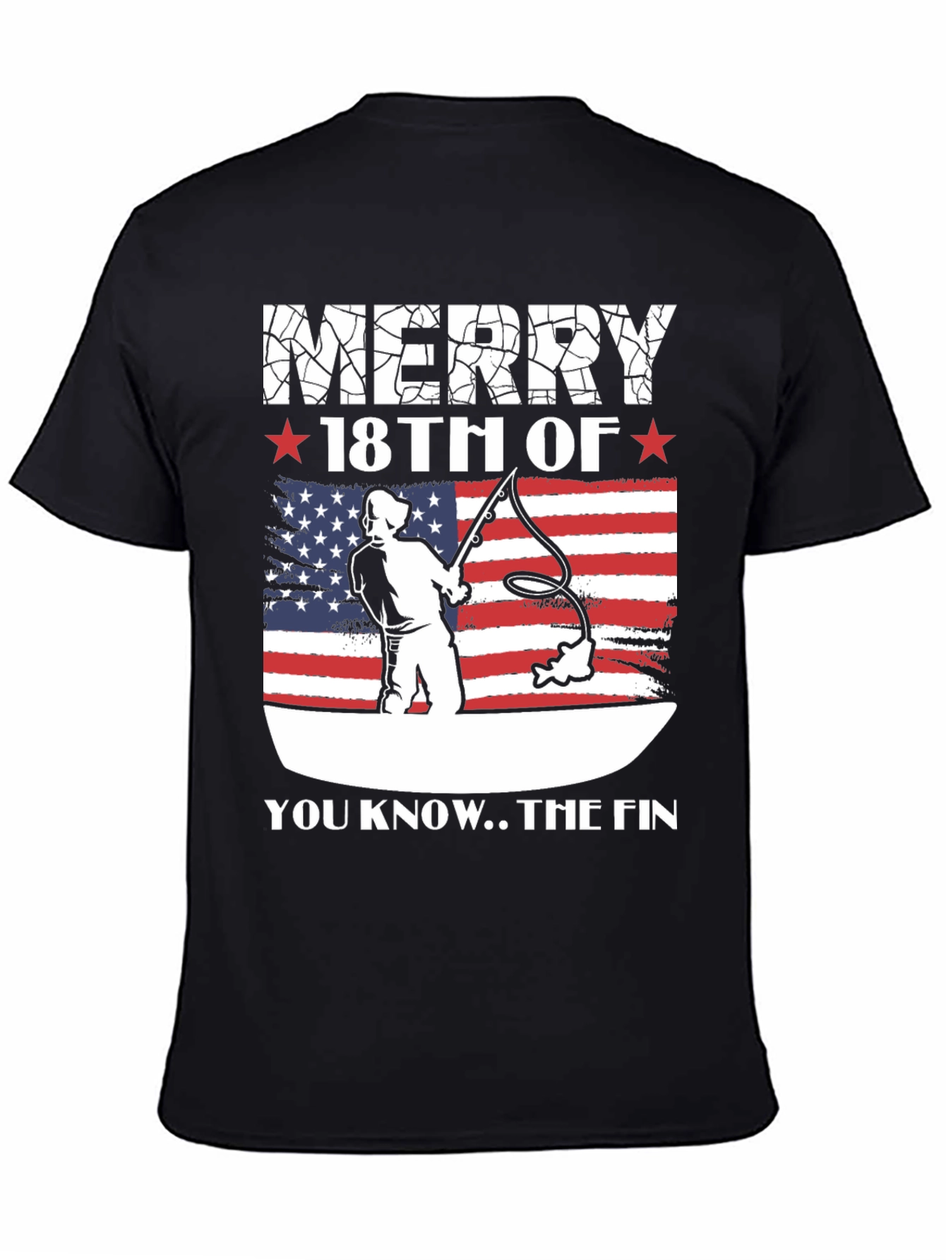 Merry 18th of July Patriotic Fishing T-Shirt
