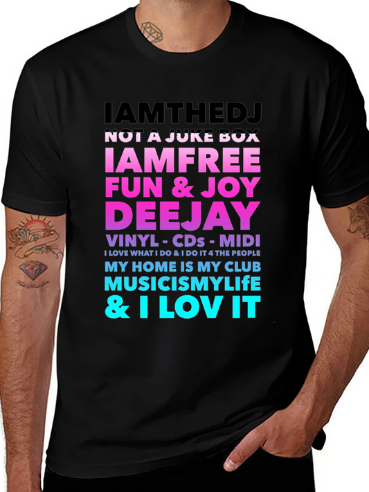 DJ T-Shirt - Music is My Life - I Am the DJ