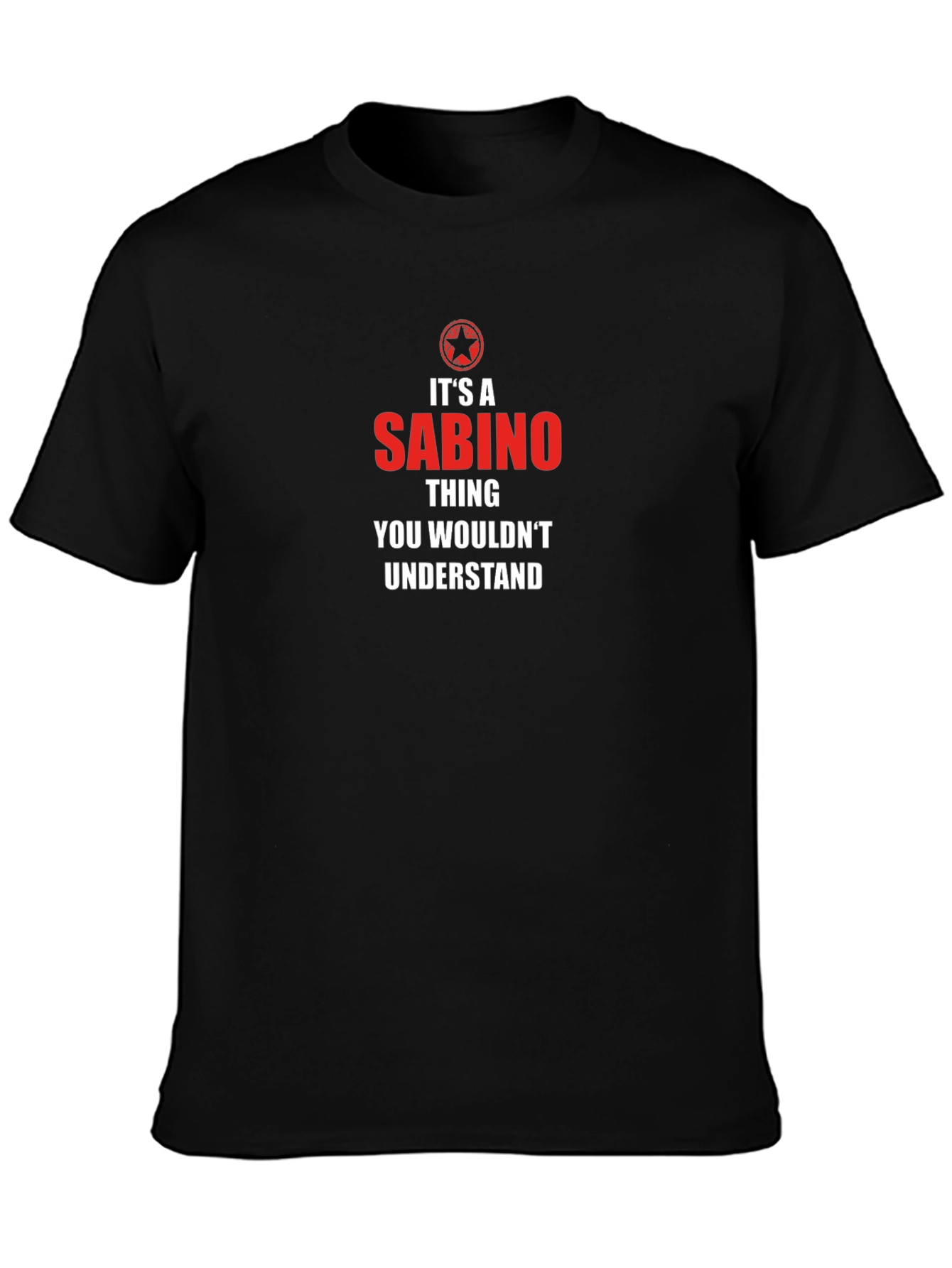 Its a Sabino Thing - Novelty Graphic T-Shirt