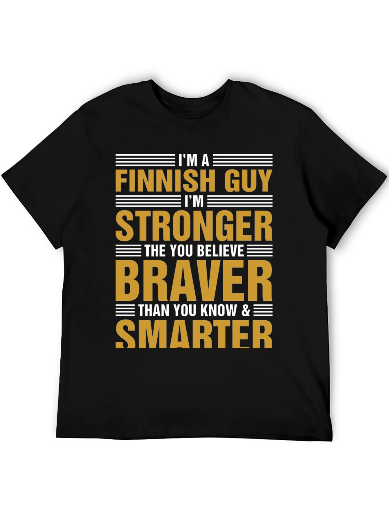 Finnish Guy Stronger Braver Smarter Graphic Tee