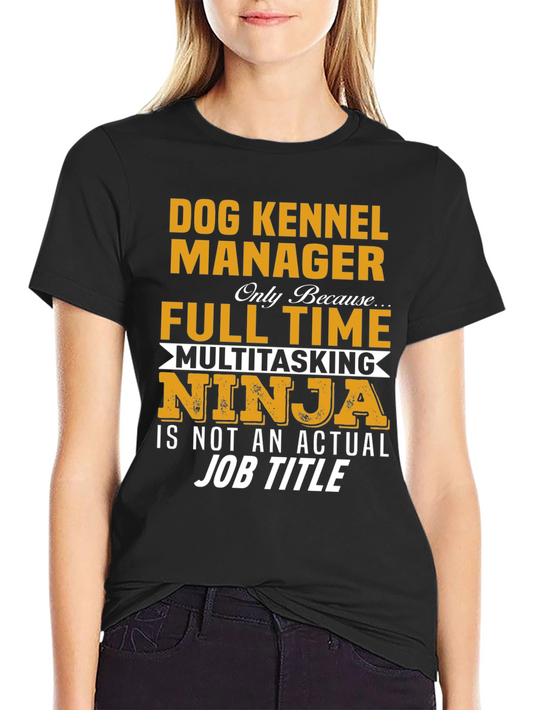 Dog Kennel Manager T-Shirt - Funny Job Title Tee