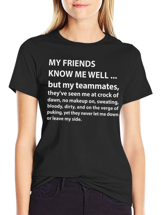 My Friends Know Me Well T-Shirt
