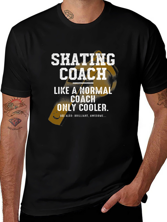 Skating Coach T-Shirt - Cooler Than Normal!