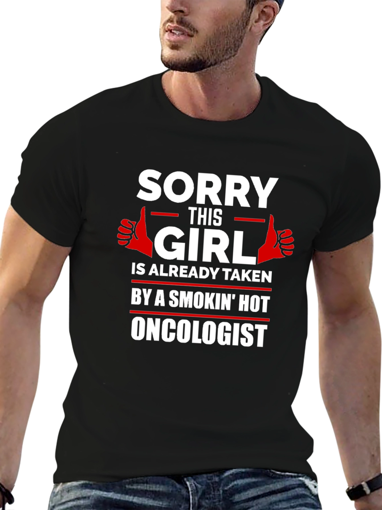 Humorous Taken by a Smokin Hot Oncologist T-Shirt