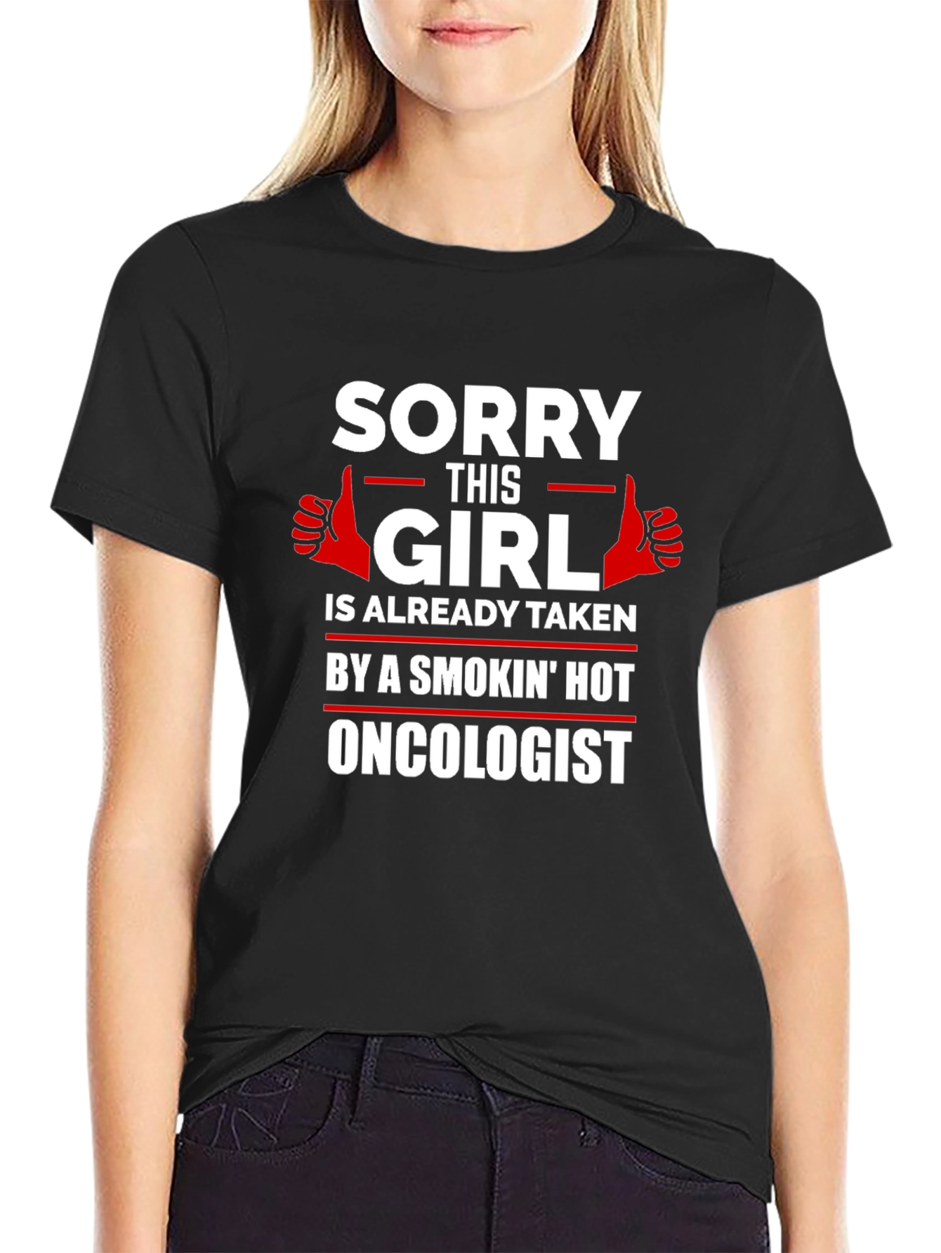 Humorous Taken by a Smokin Hot Oncologist T-Shirt
