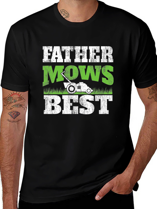 Father Mows Best T-Shirt - Dad Lawn Care