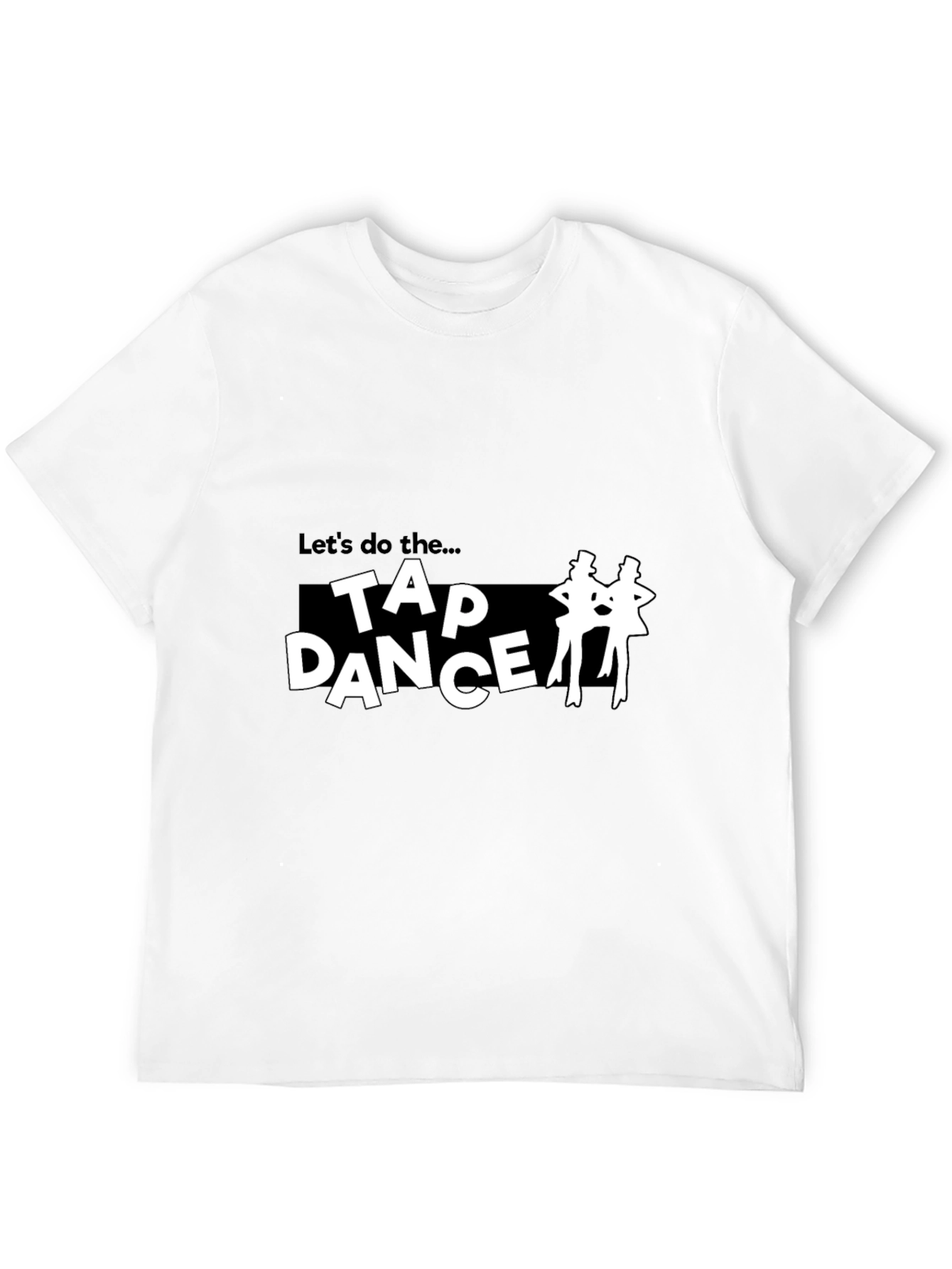 Tap Dance T-Shirt - Lets Do The...