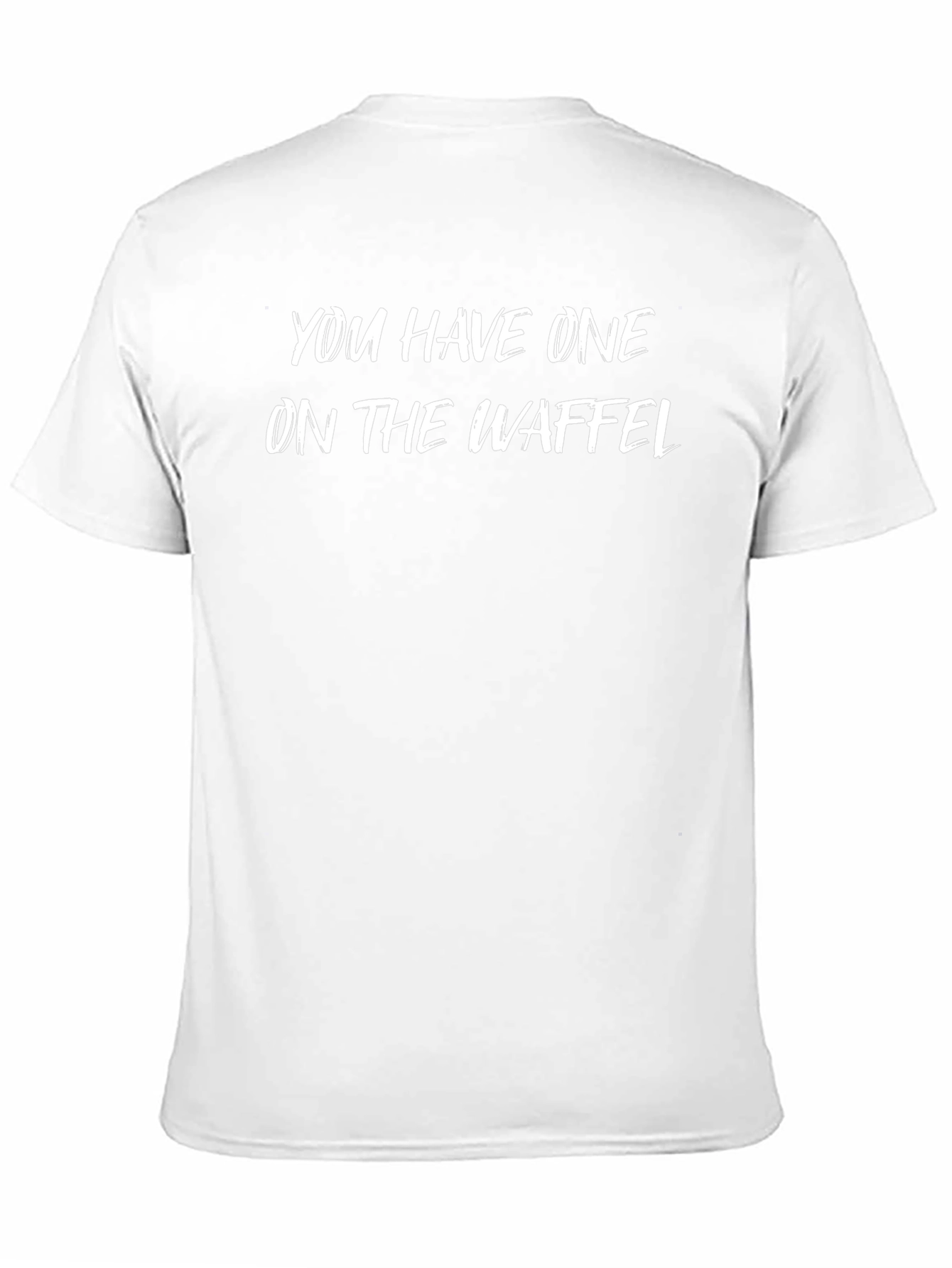 You Have One On The Waffel Black T-Shirt