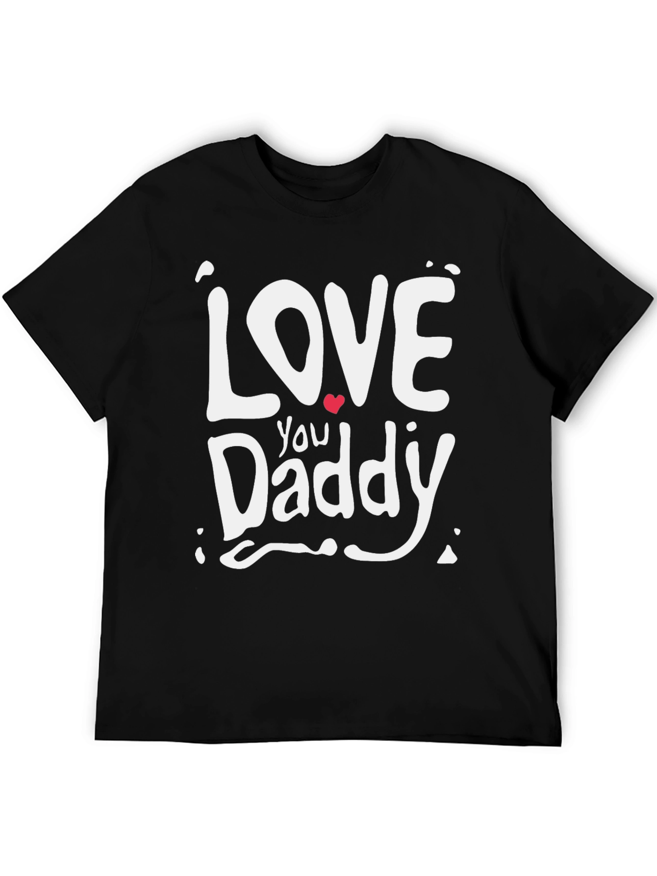 I Love You Daddy Black Tee Shirt