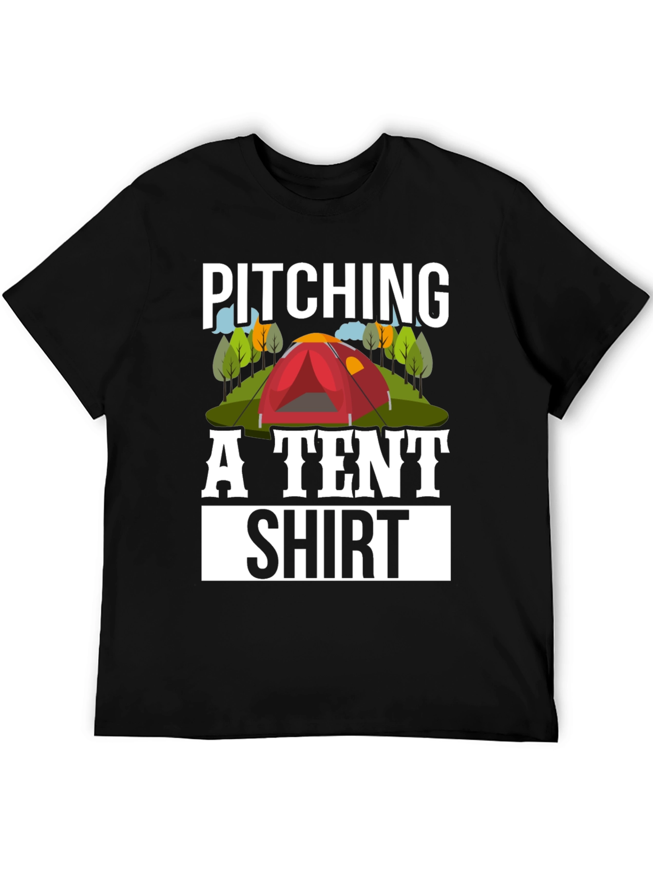 Pitching a Tent Shirt