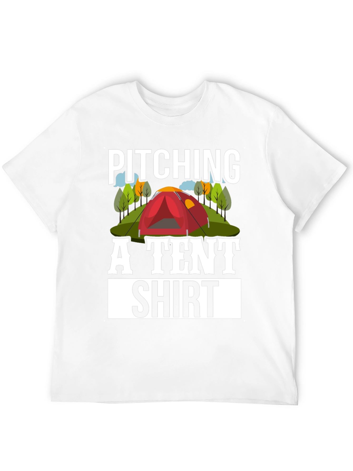 Pitching a Tent Shirt