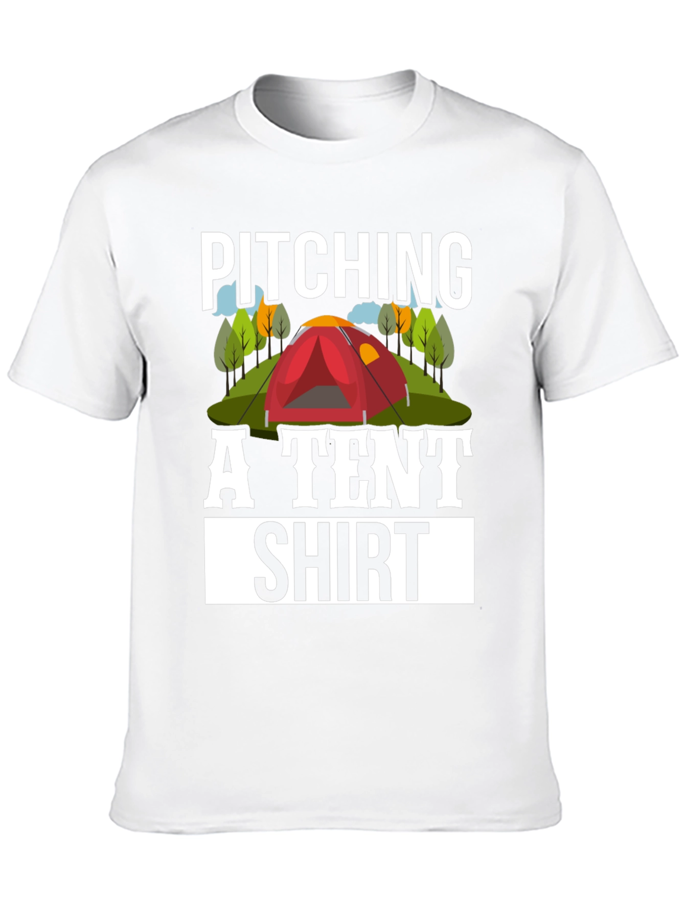 Pitching a Tent Shirt