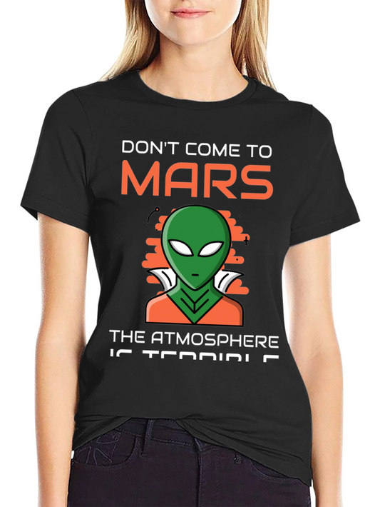 Dont Come to Mars T-Shirt Alien Design
