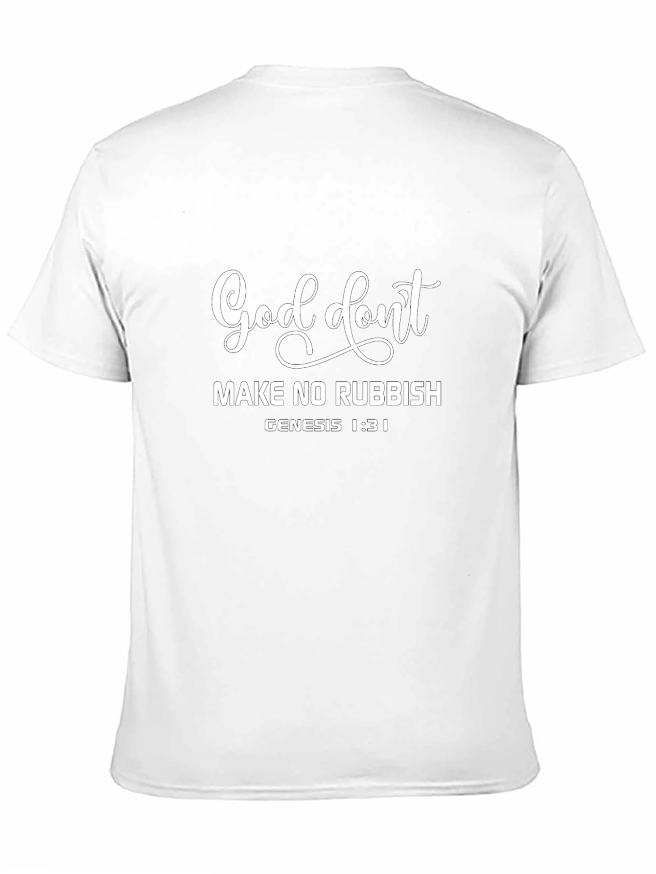 God Dont Make No Rubbish Graphic T-Shirt