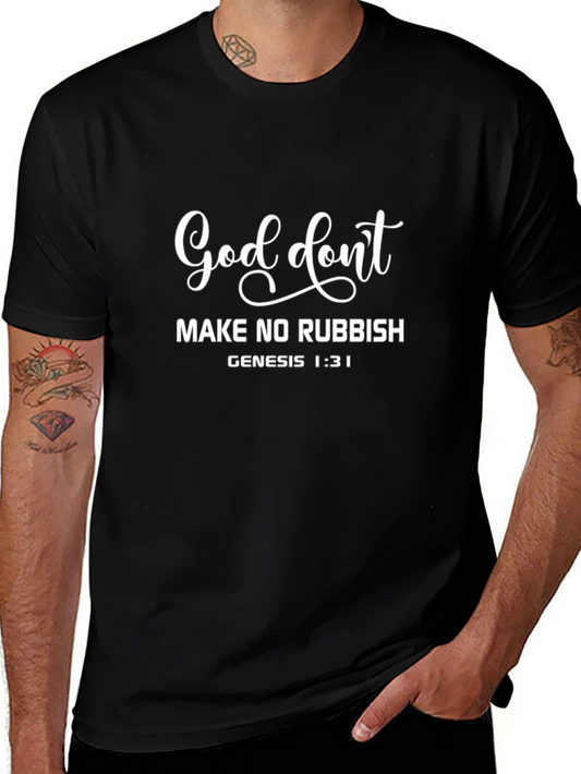 God Dont Make No Rubbish Graphic T-Shirt