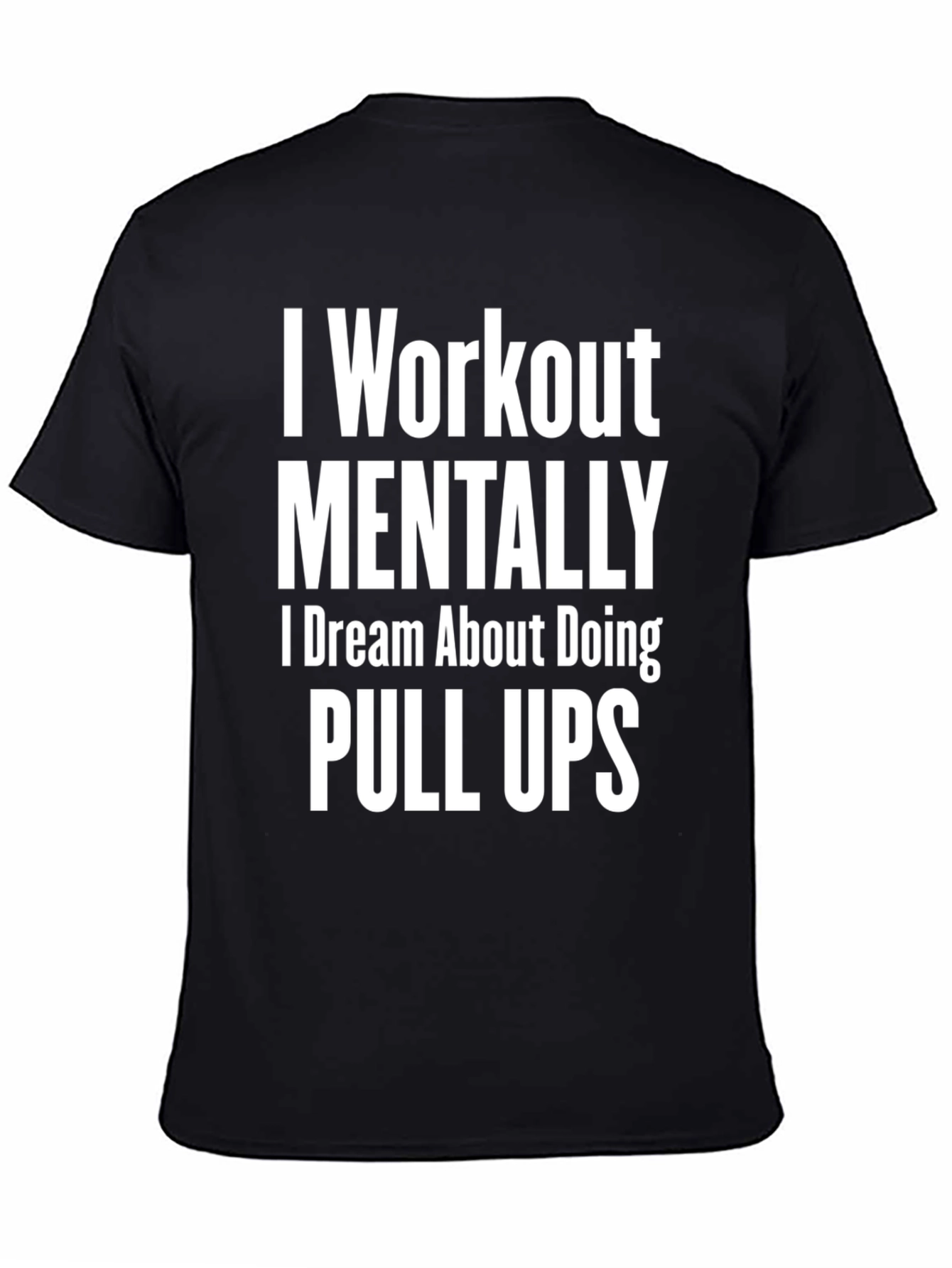 Workout Mentally Pull Ups Graphic Tee