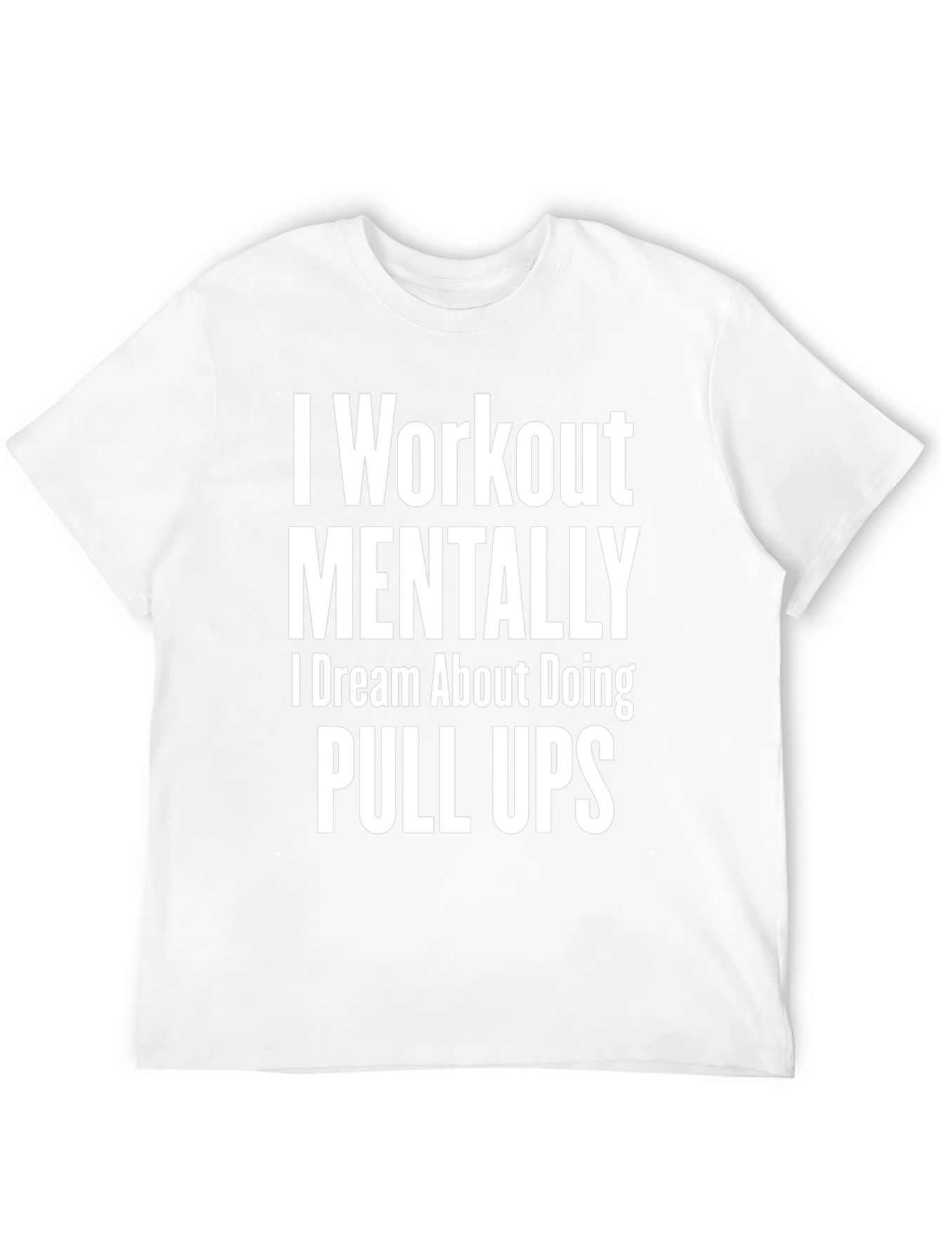 Workout Mentally Pull Ups Graphic Tee