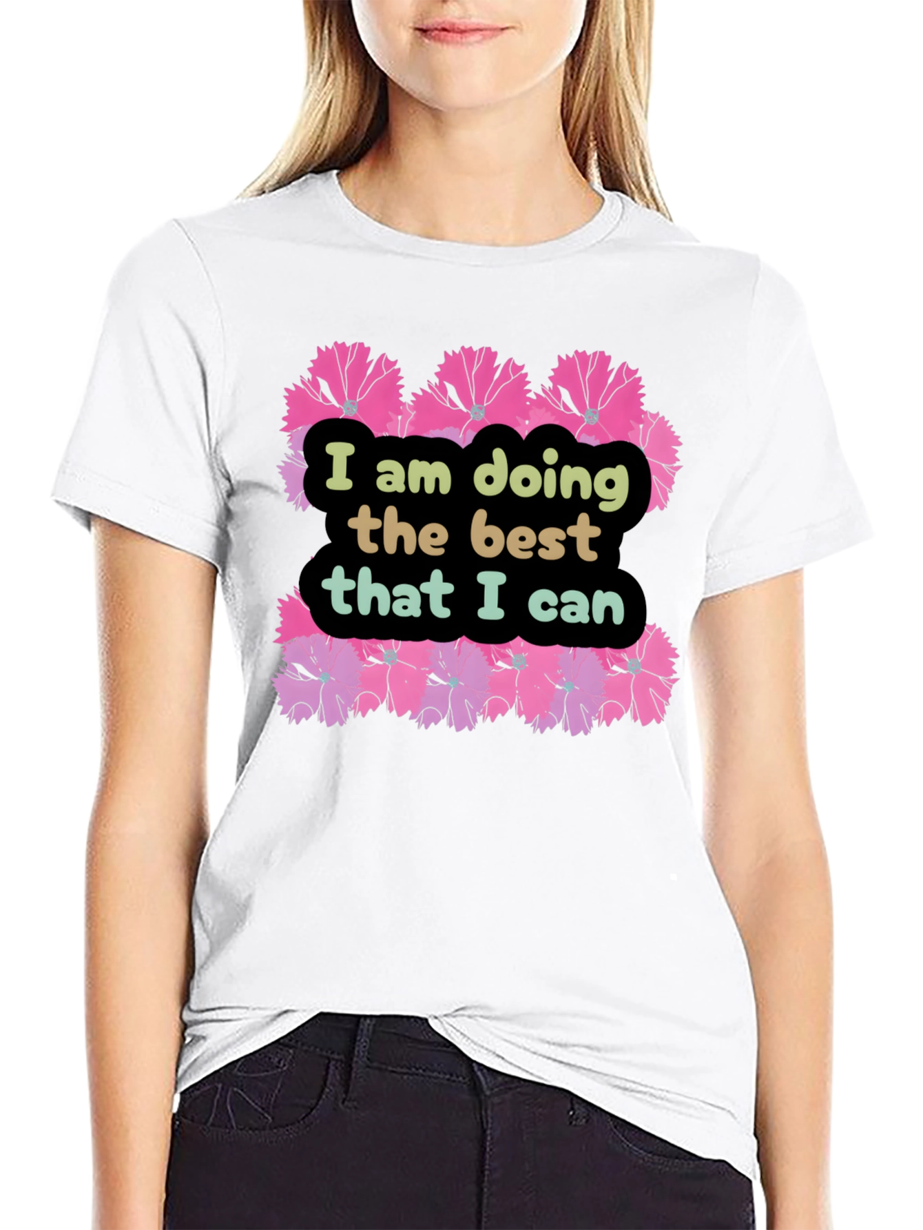 I Am Doing The Best That I Can T-Shirt