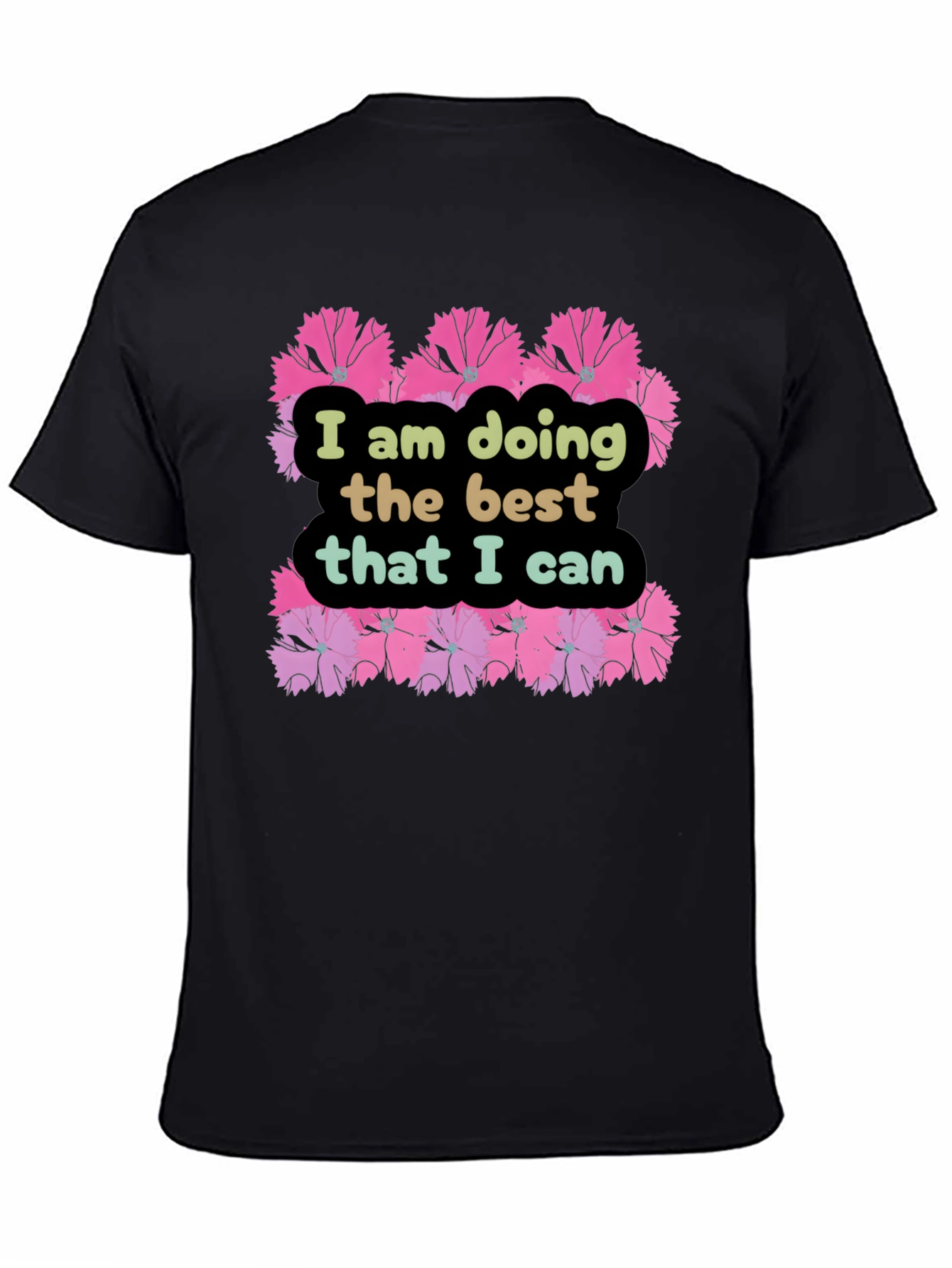 I Am Doing The Best That I Can T-Shirt