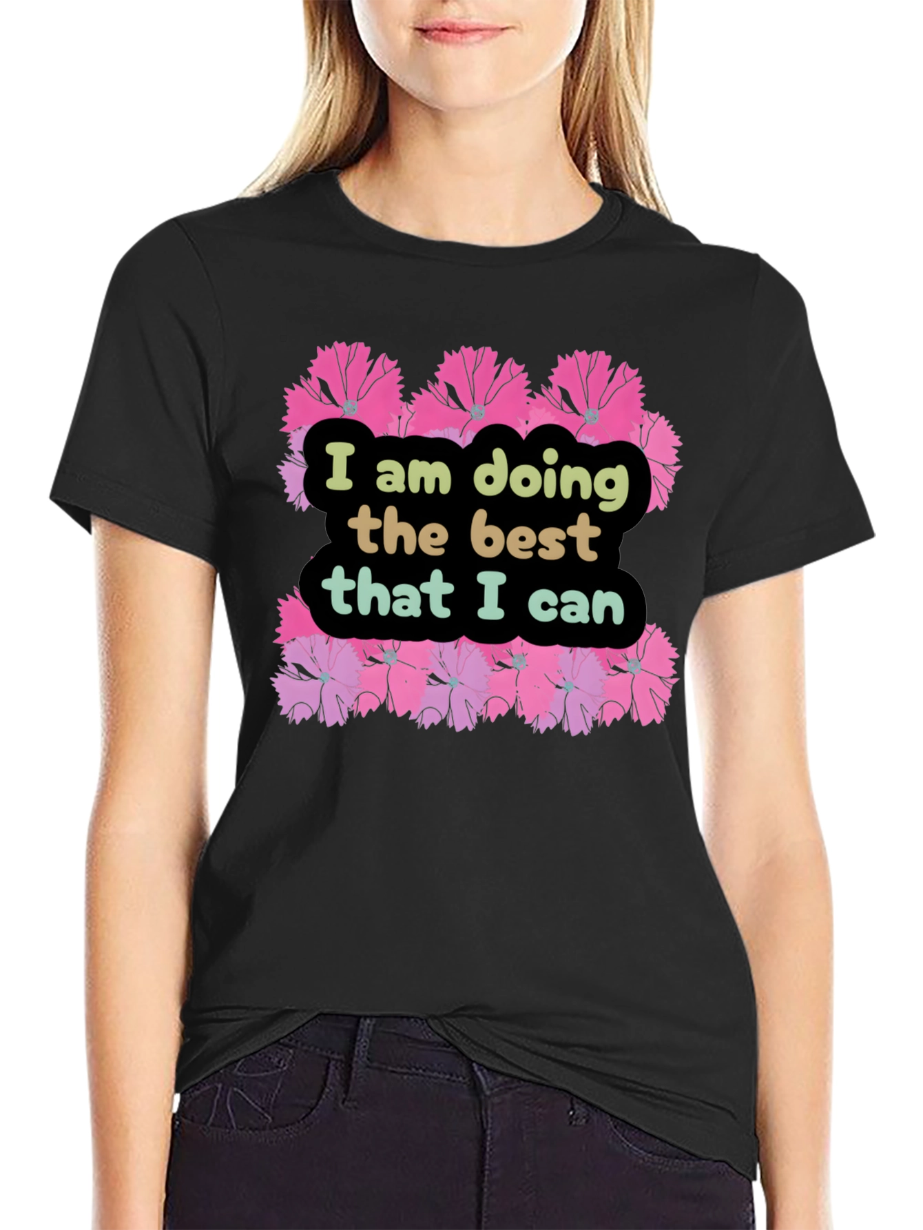 I Am Doing The Best That I Can T-Shirt