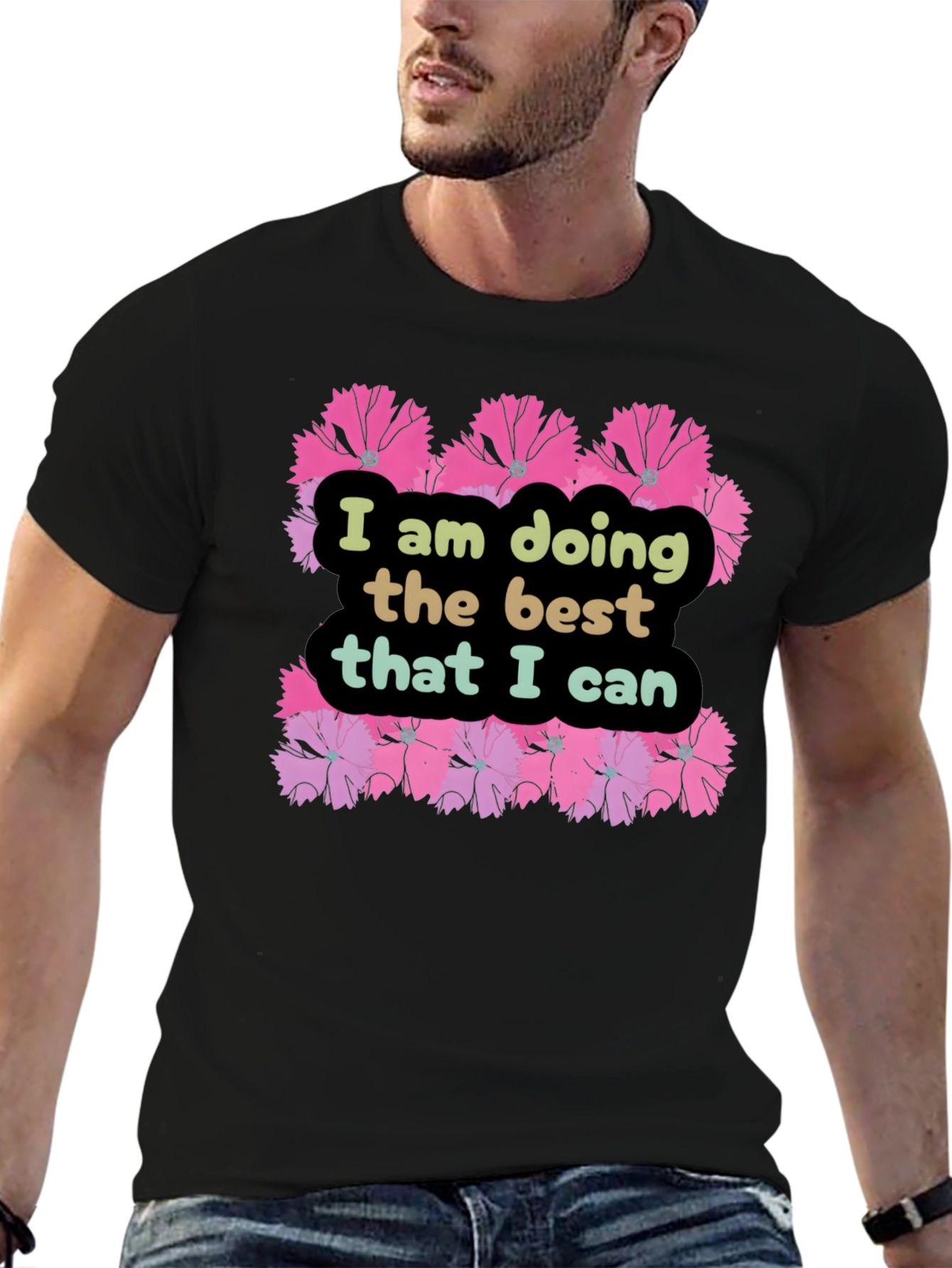 I Am Doing The Best That I Can T-Shirt