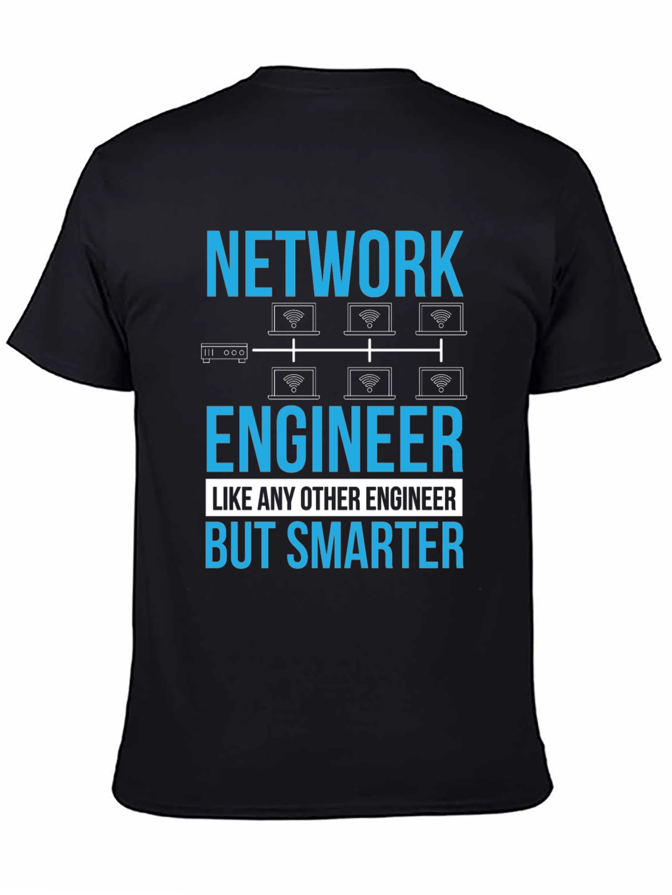 Network Engineer T-Shirt - Smart Tech Humor