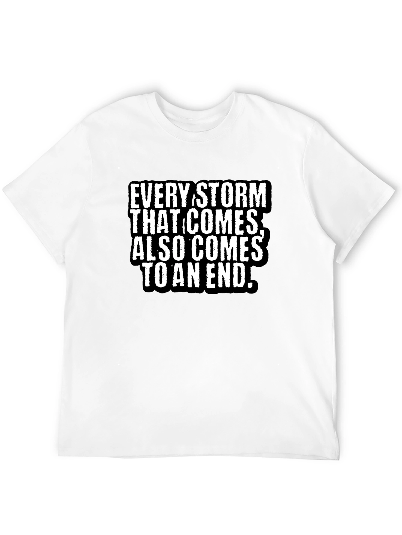 Every Storm Comes to an End Black T-Shirt