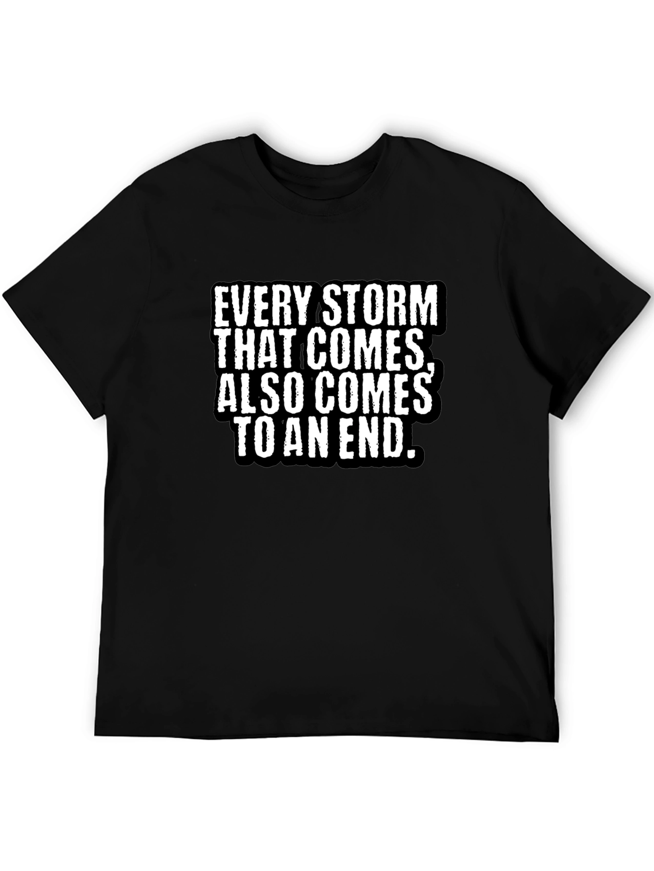 Every Storm Comes to an End Black T-Shirt