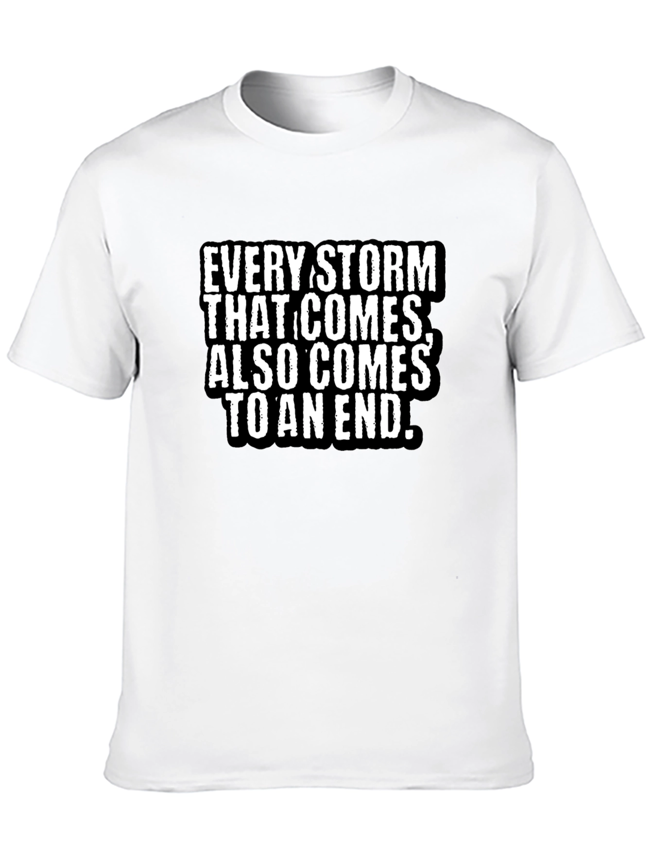 Every Storm Comes to an End Black T-Shirt