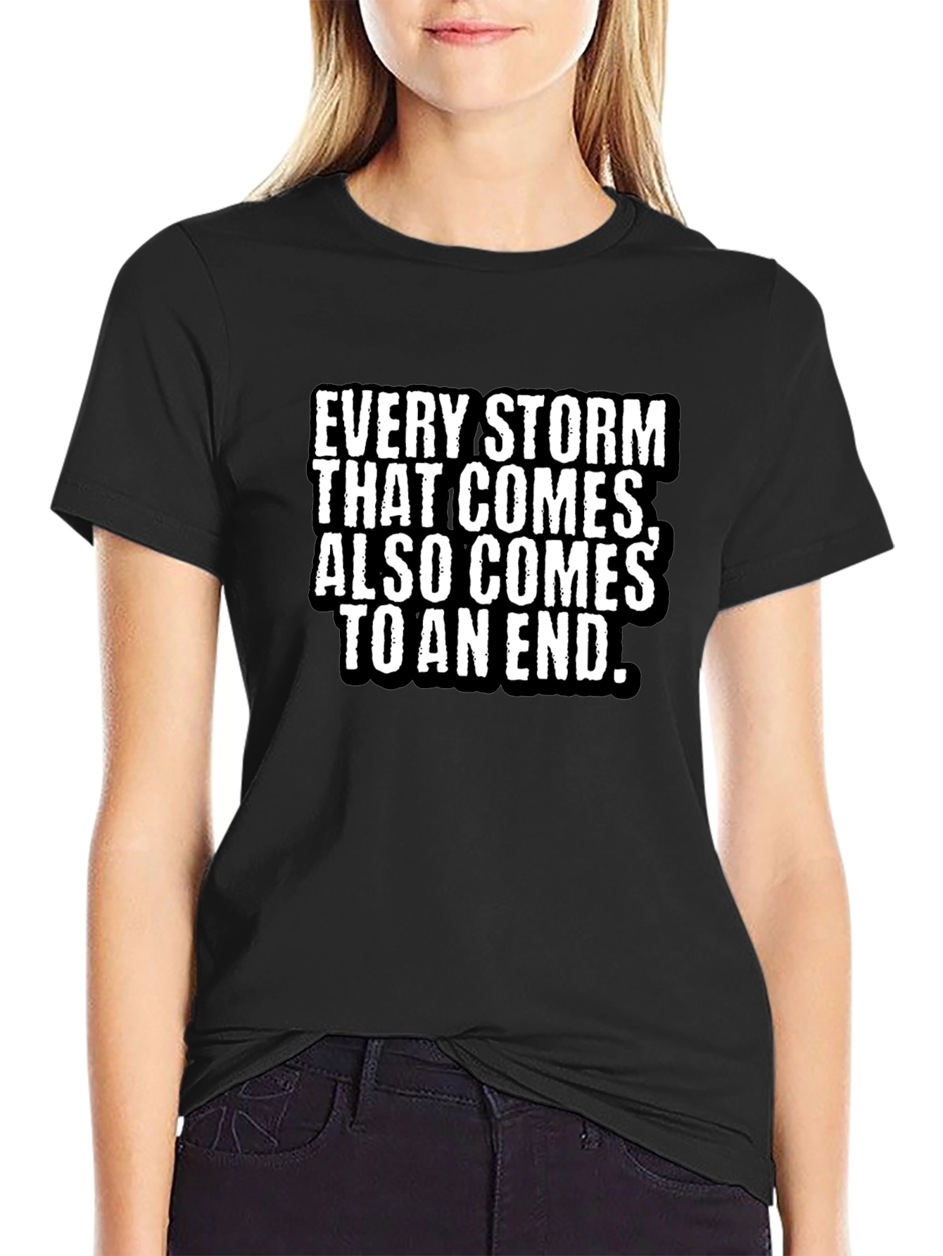 Every Storm Comes to an End Black T-Shirt