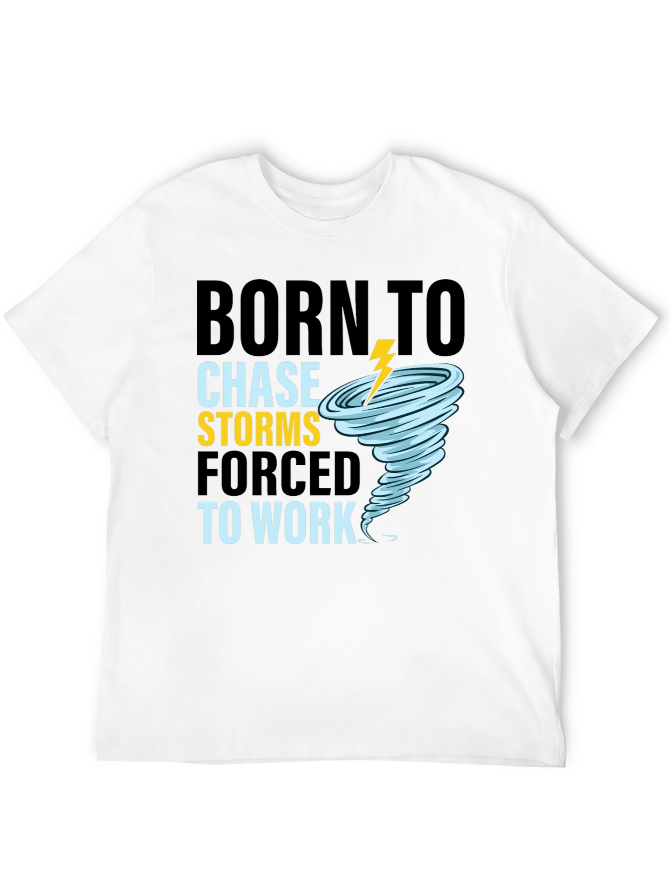 Born To Chase Storms T-Shirt
