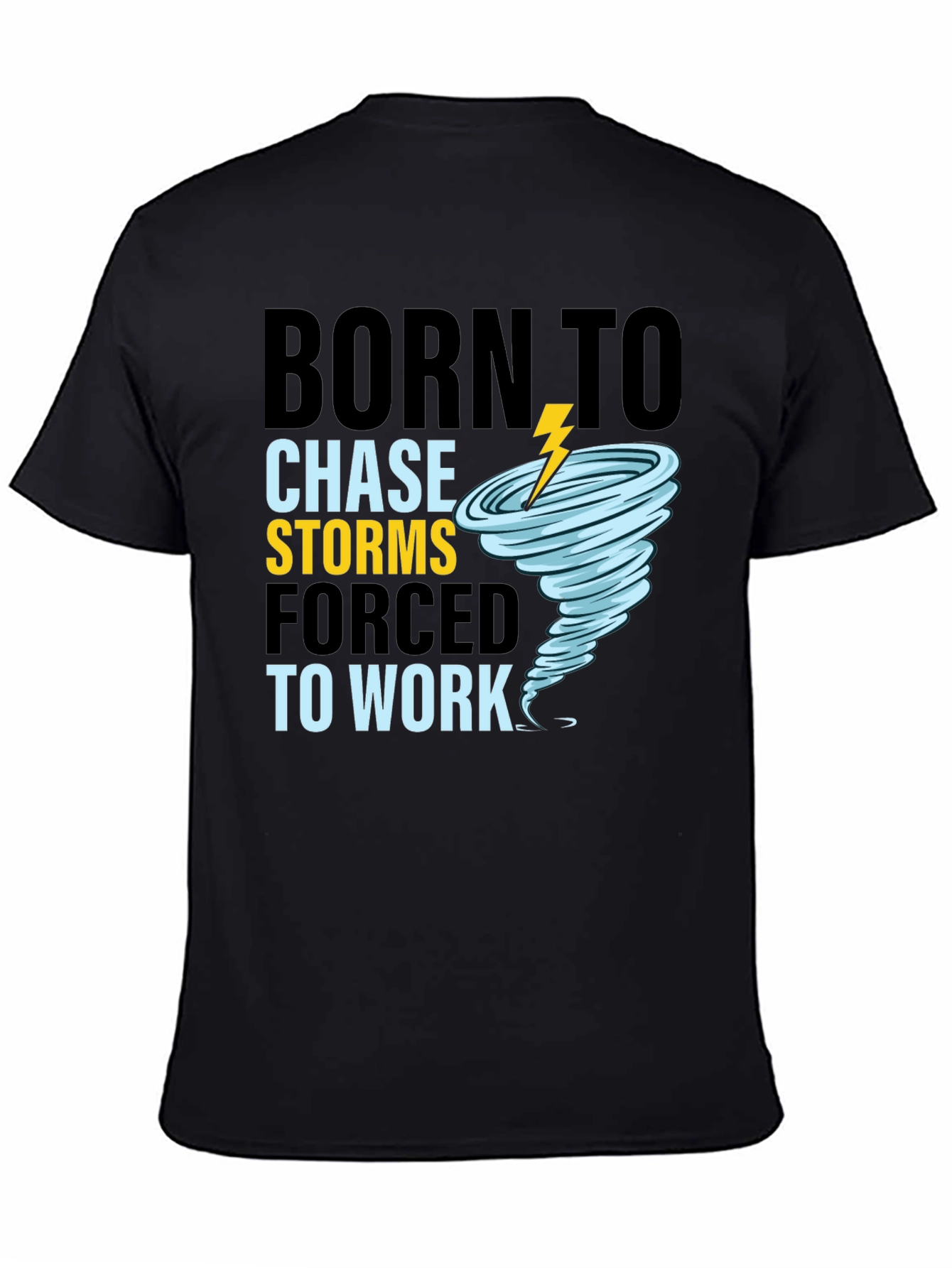 Born To Chase Storms T-Shirt