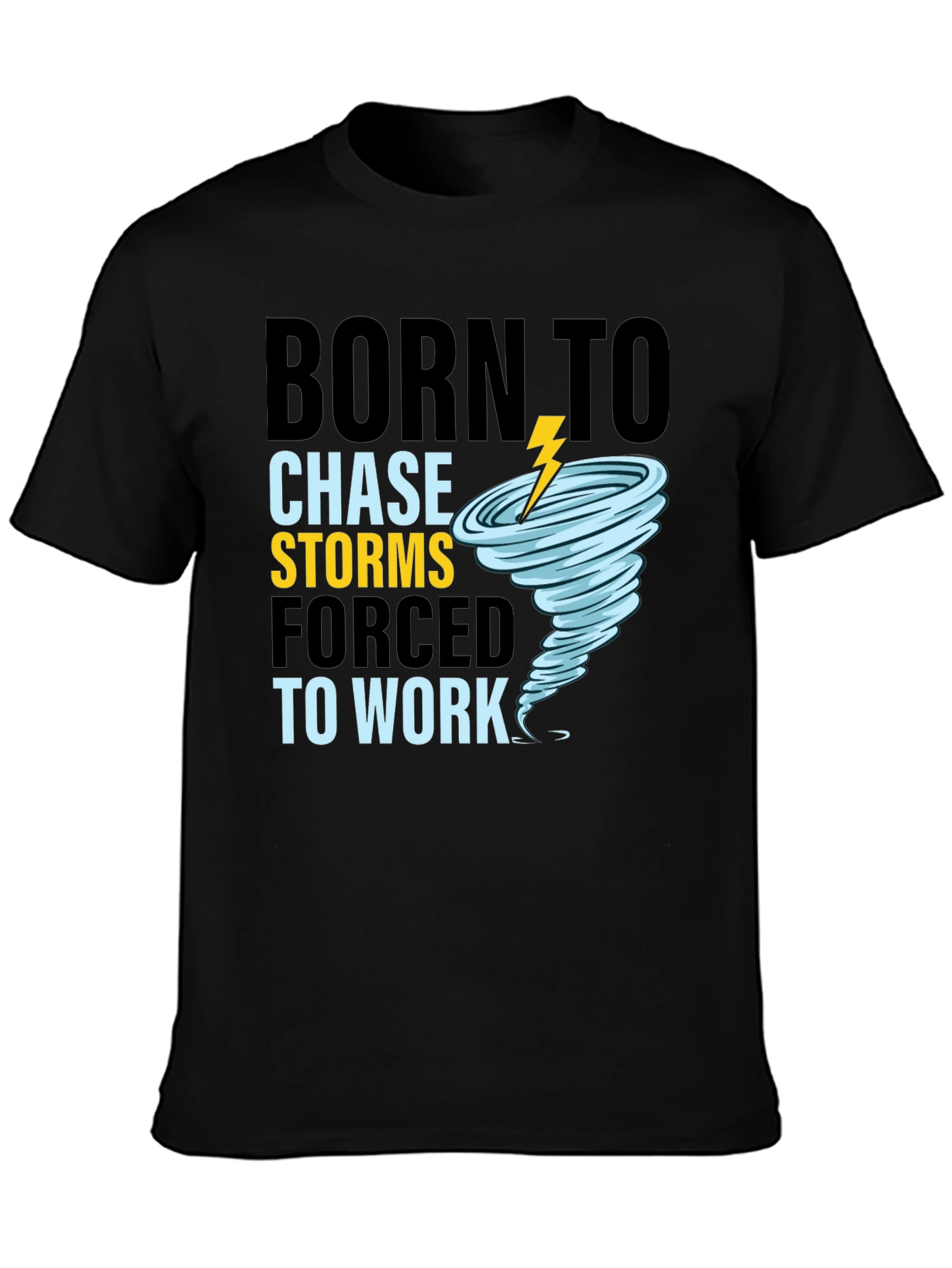 Born To Chase Storms T-Shirt
