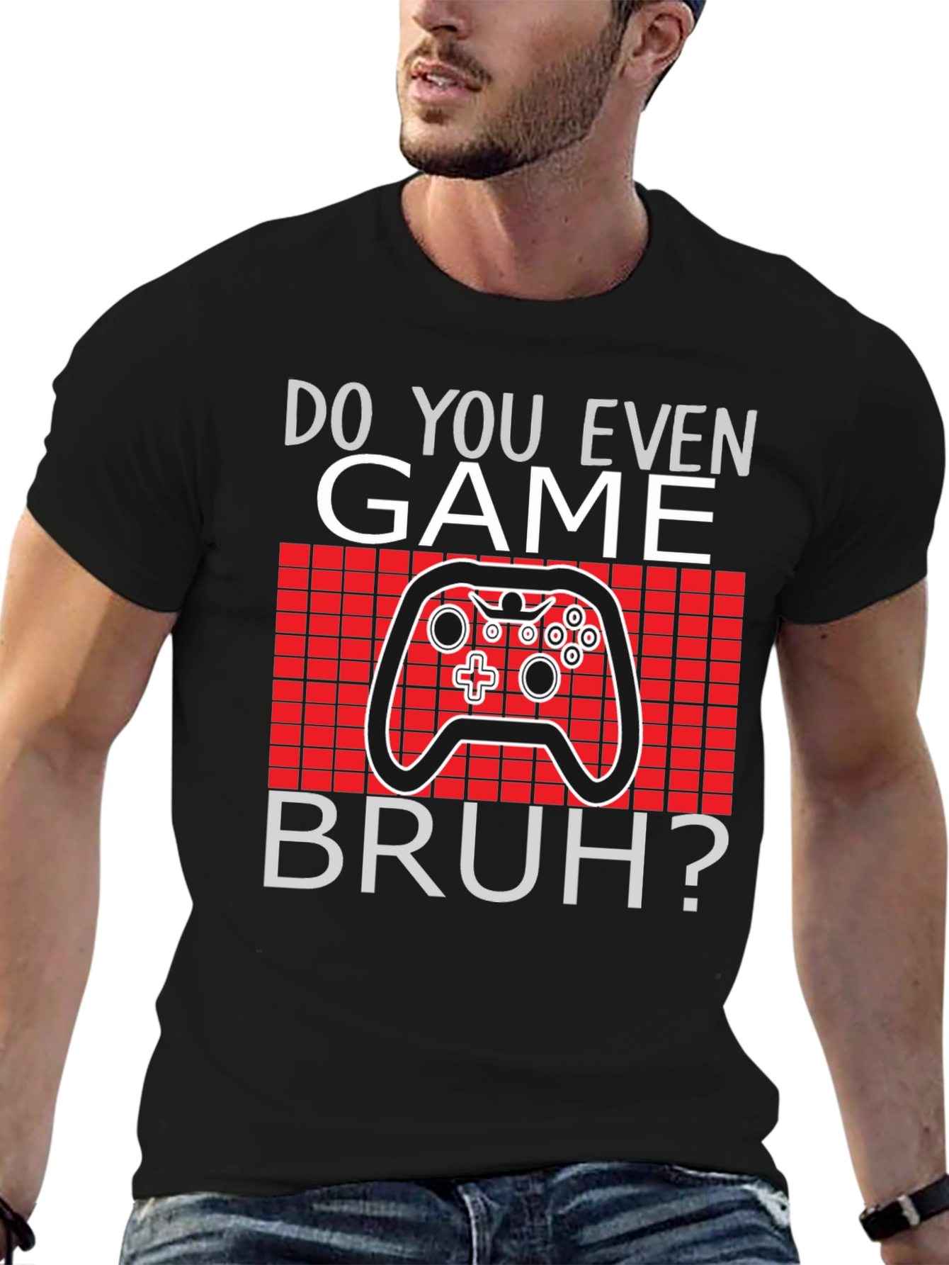 Do You Even Game Bruh? T-Shirt