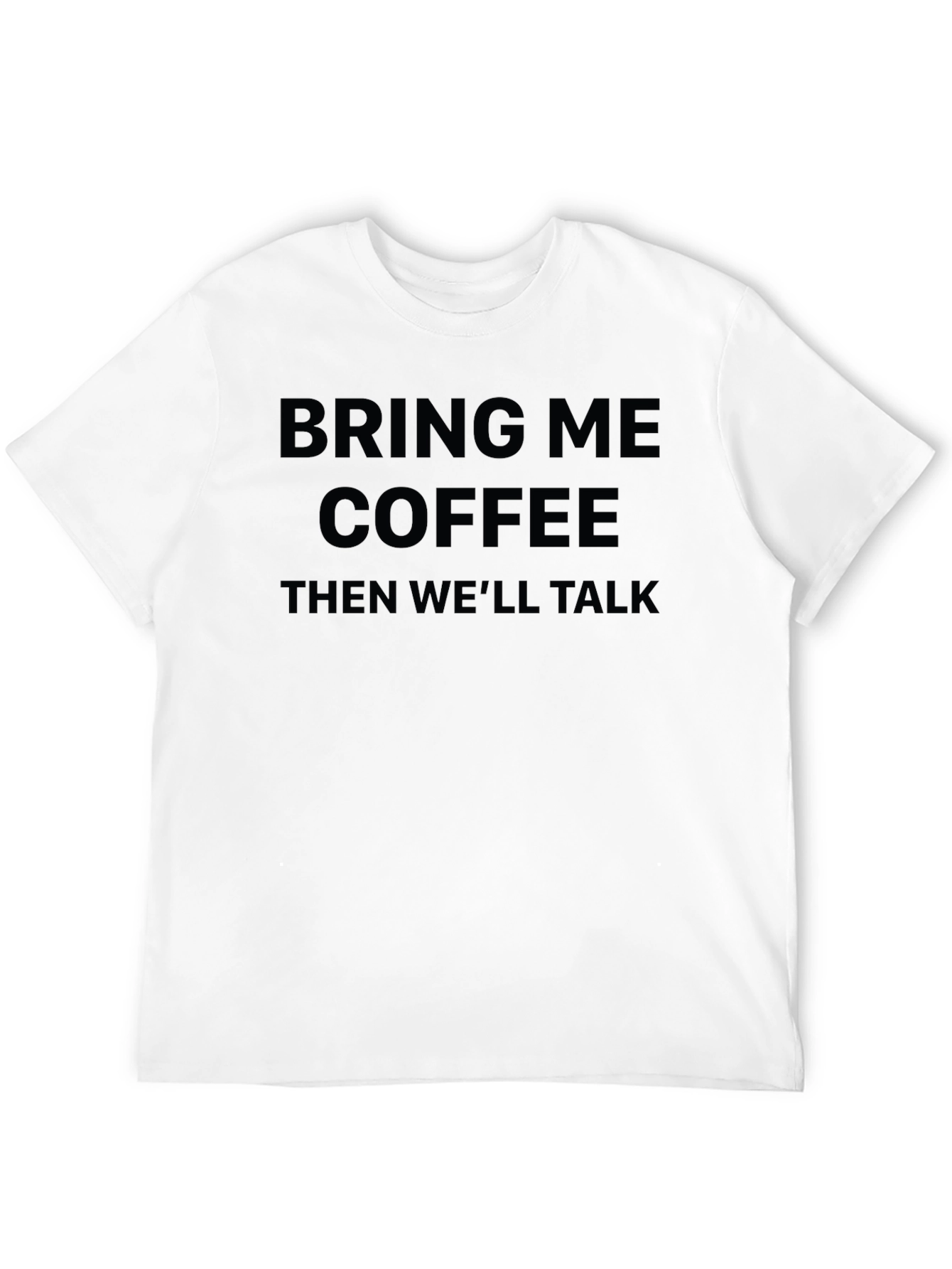 Bring Me Coffee T-Shirt