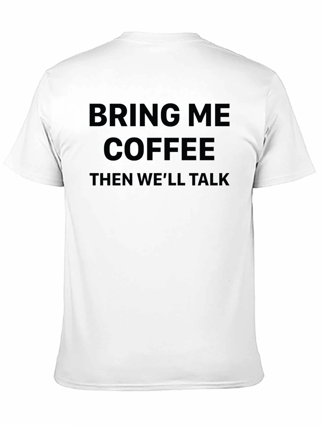 Bring Me Coffee T-Shirt