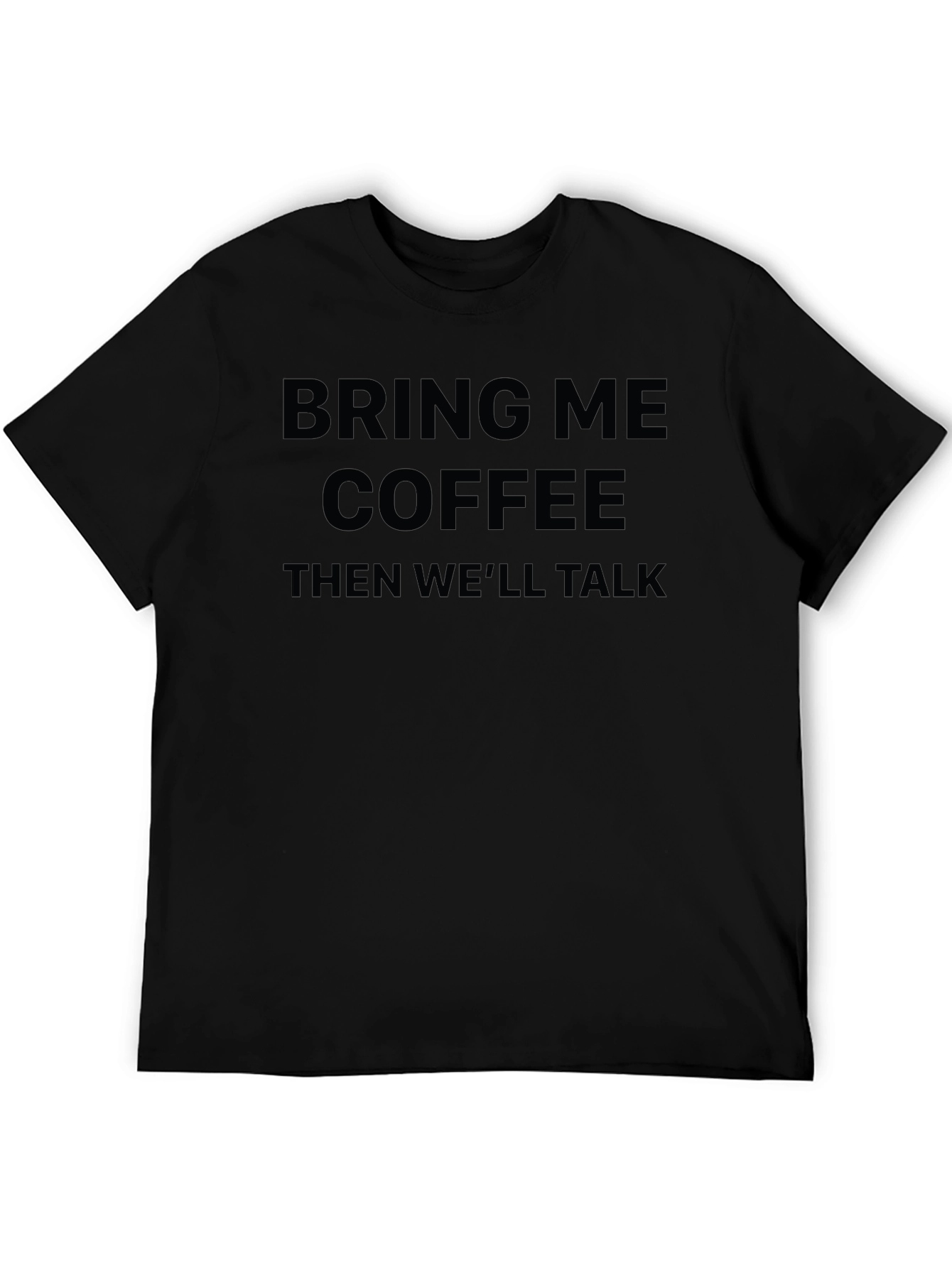 Bring Me Coffee T-Shirt