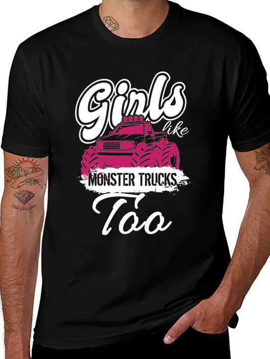 Girls Like Monster Trucks T-Shirt
