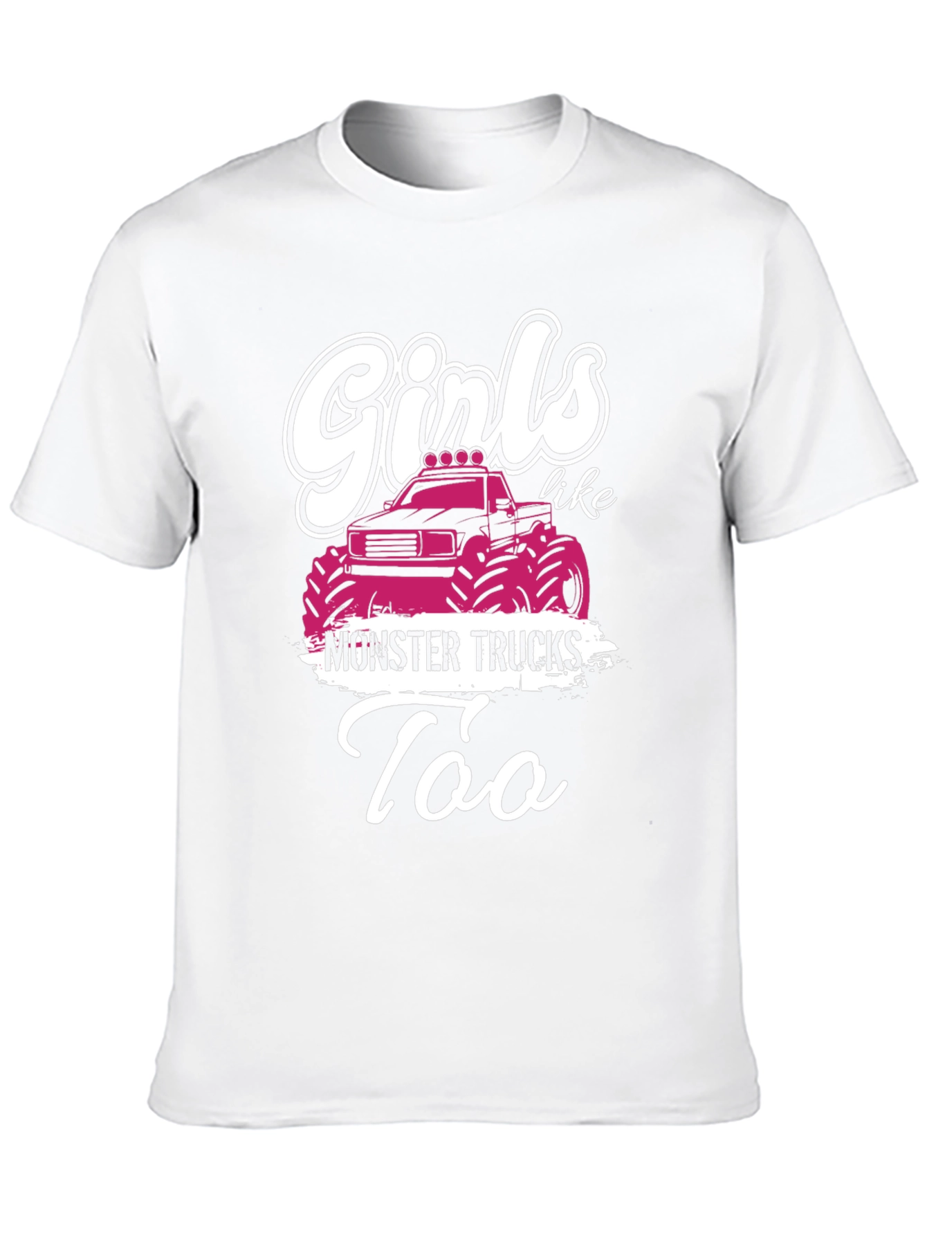 Girls Like Monster Trucks T-Shirt