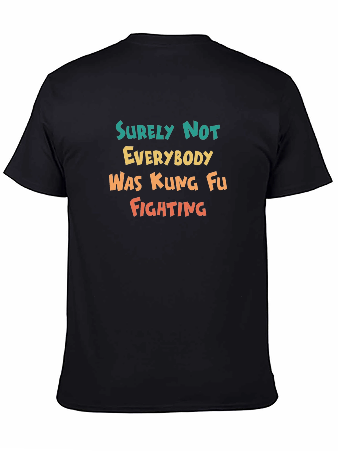 Surely Not Everybody Kung Fu Fighting Tee