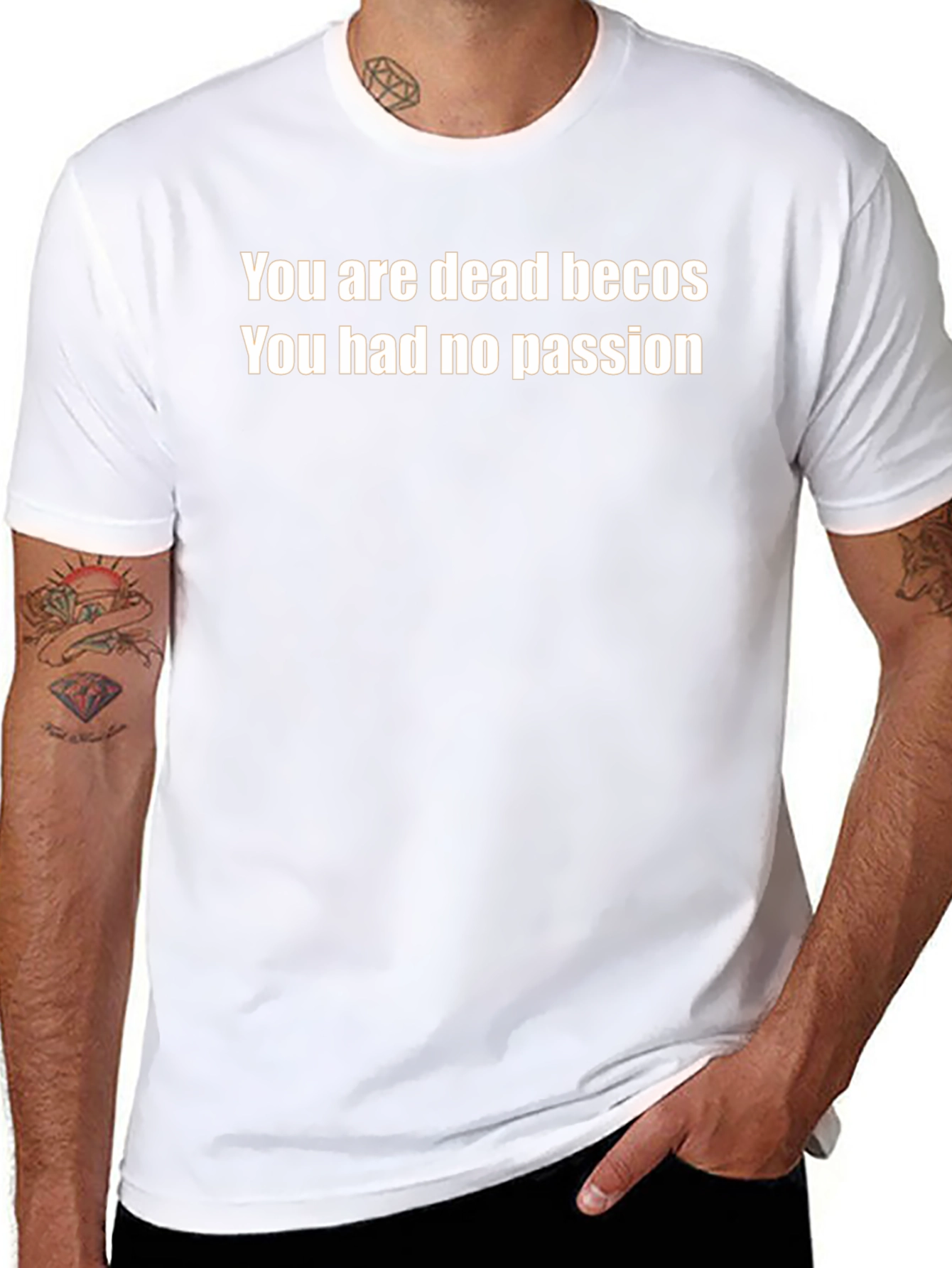You Are Dead Becos T-Shirt