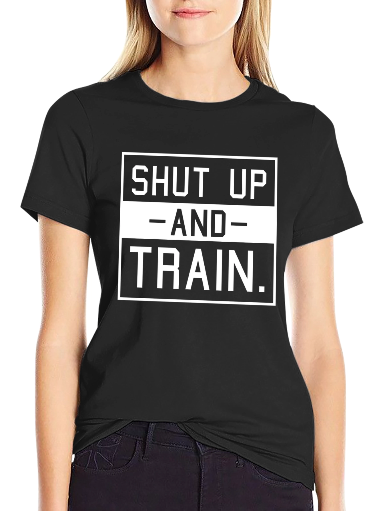 Shut Up and Train T-Shirt - Gym Motivation