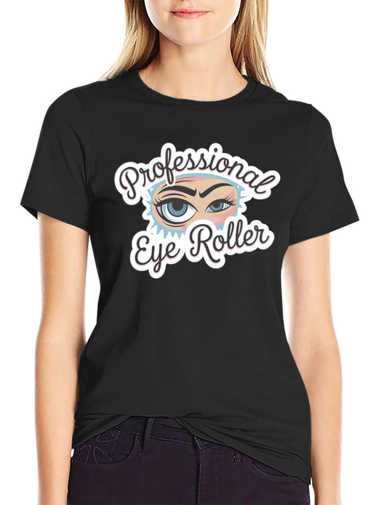 Professional Eye Roller Black T-Shirt