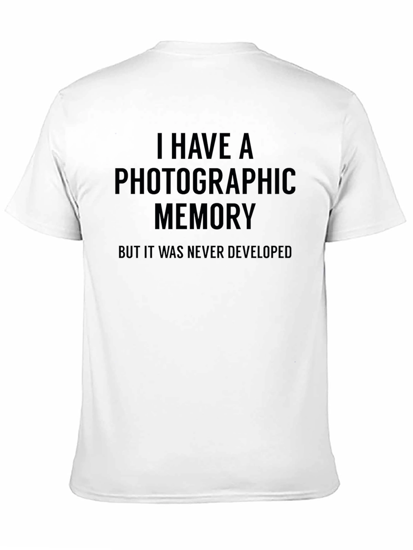 Photographic Memory T-Shirt - Funny Slogan Tee