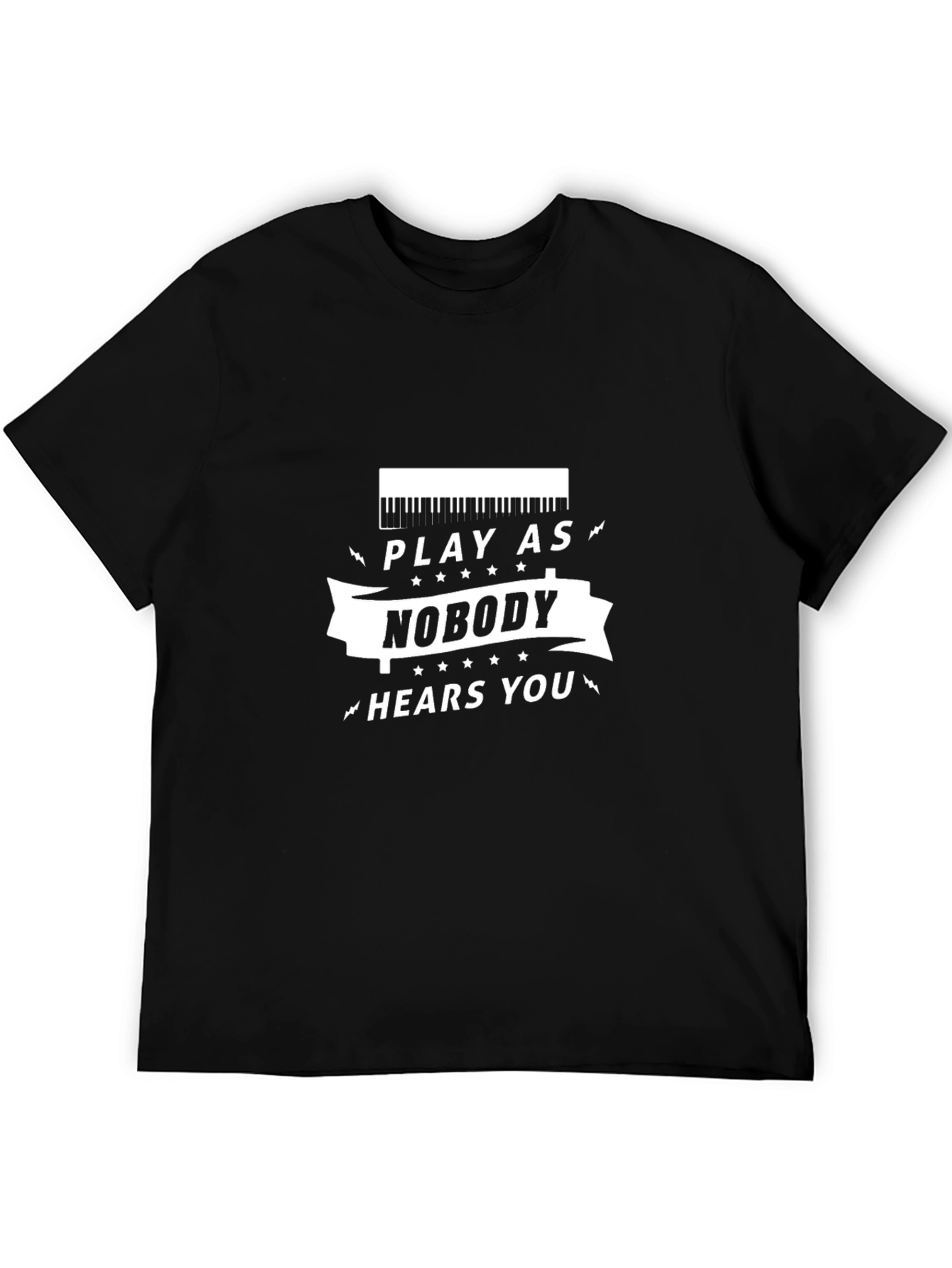 Play as Nobody Hears You Graphic Tee