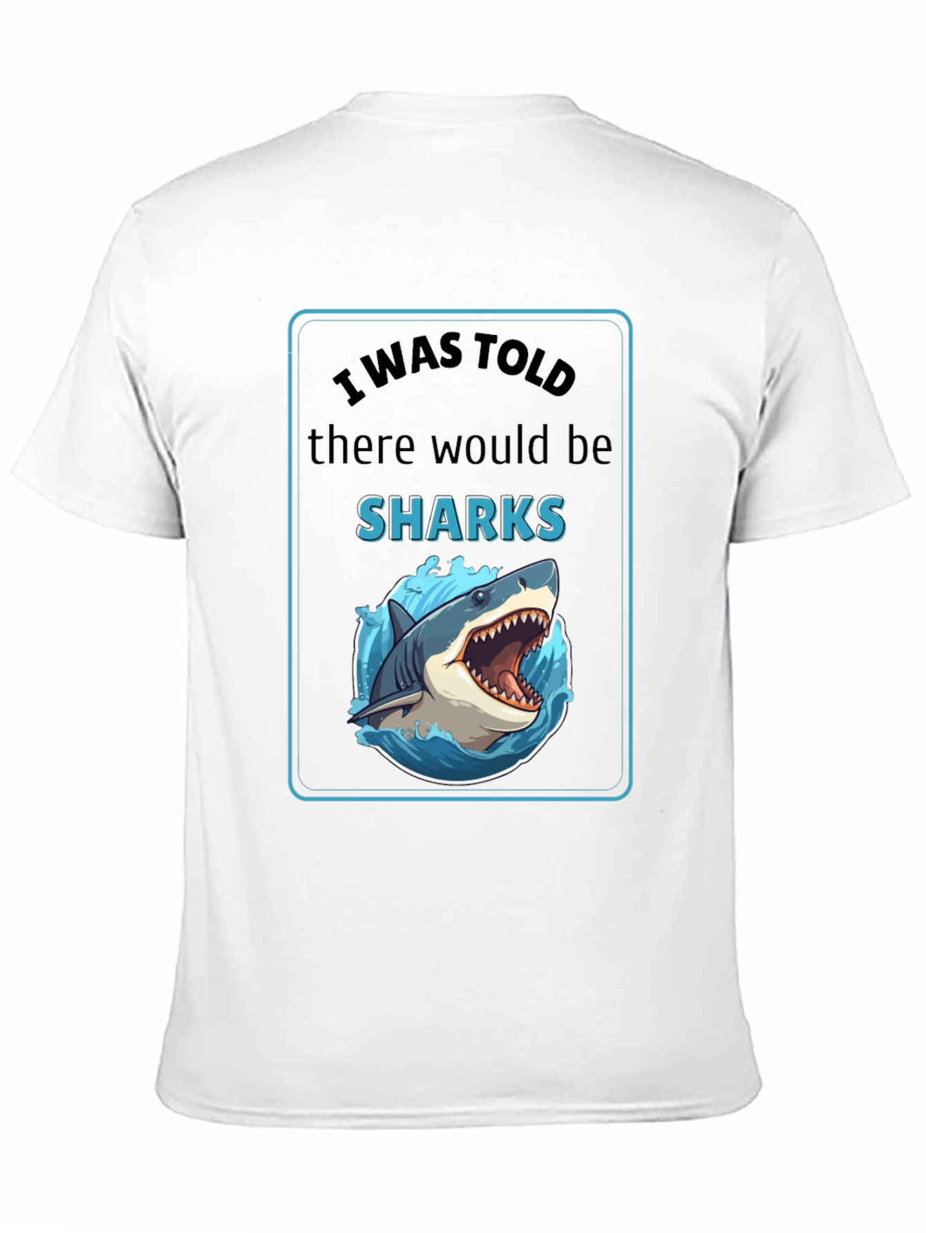 I Was Told There Would Be Sharks Graphic T-Shirt